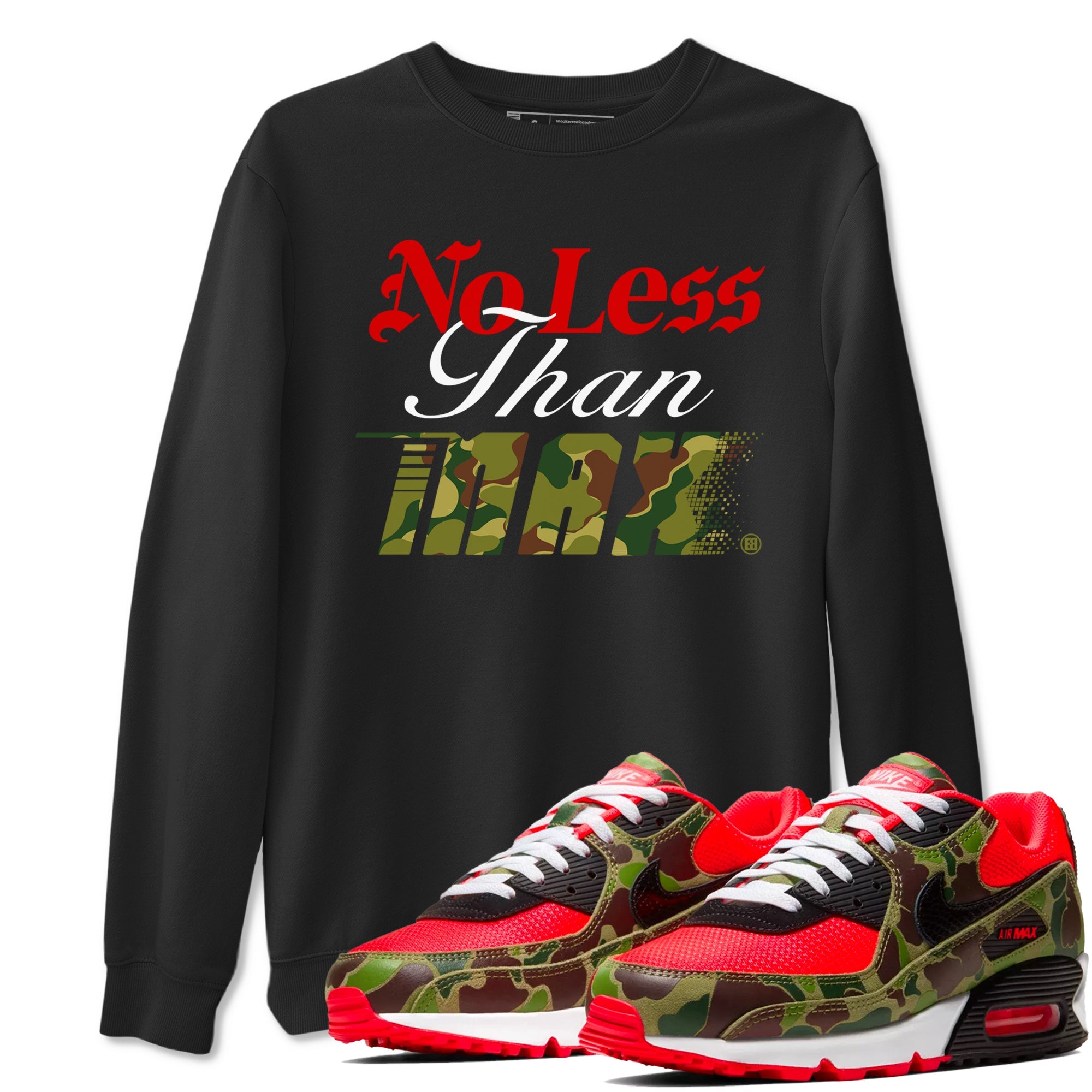 Air Max 90 Reverse Duck Camo shirts to match jordans No Less Than Max sneaker match tees Air Max 90 Reverse Duck Camo match shoes to clothes Drip Gear Zone unisex cotton Black 1 shirts