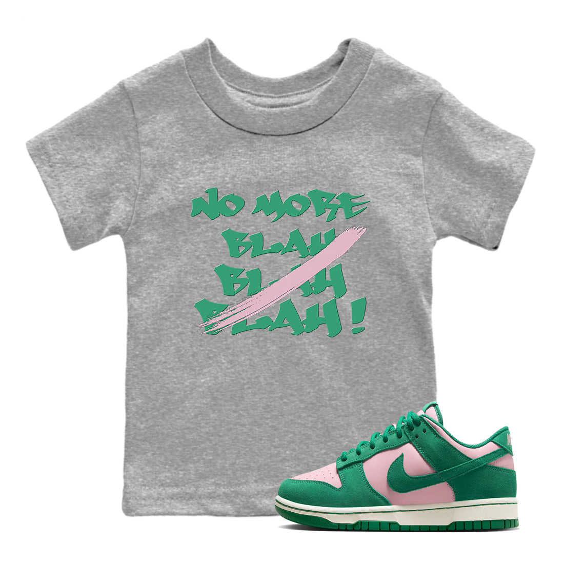 Dunk Medium Soft Pink Malachite shirt to match jordans No More Blah sneaker tees Dunk Medium Soft Pink Malachite Drip Gear Zone baby toddler Heather Grey 1 cotton Shirt