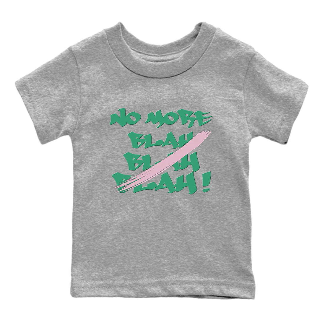 Dunk Medium Soft Pink Malachite shirt to match jordans No More Blah sneaker tees Dunk Medium Soft Pink Malachite Drip Gear Zone baby toddler Heather Grey 2 cotton Shirt
