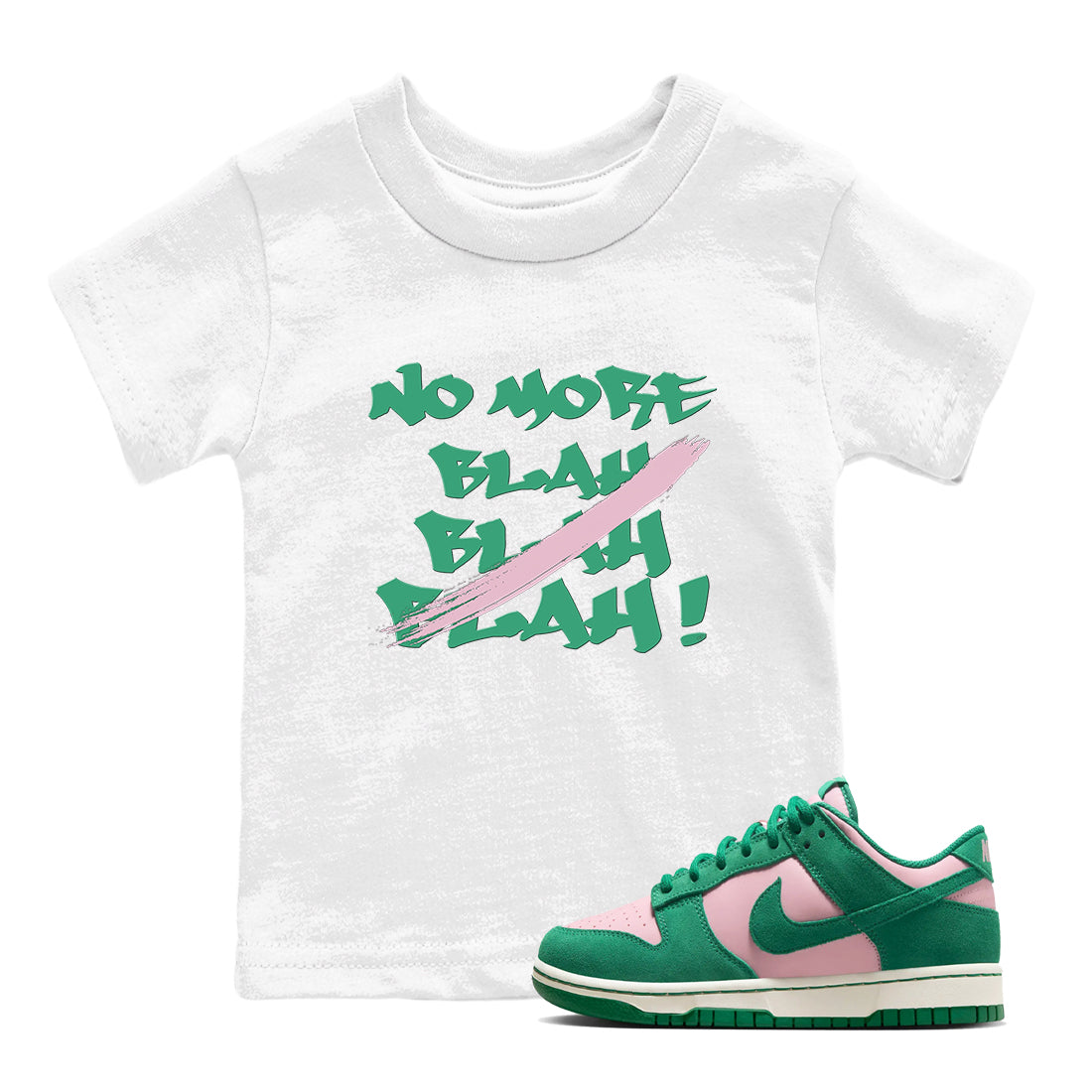 Dunk Medium Soft Pink Malachite shirt to match jordans No More Blah sneaker tees Dunk Medium Soft Pink Malachite Drip Gear Zone baby toddler White 1 cotton Shirt