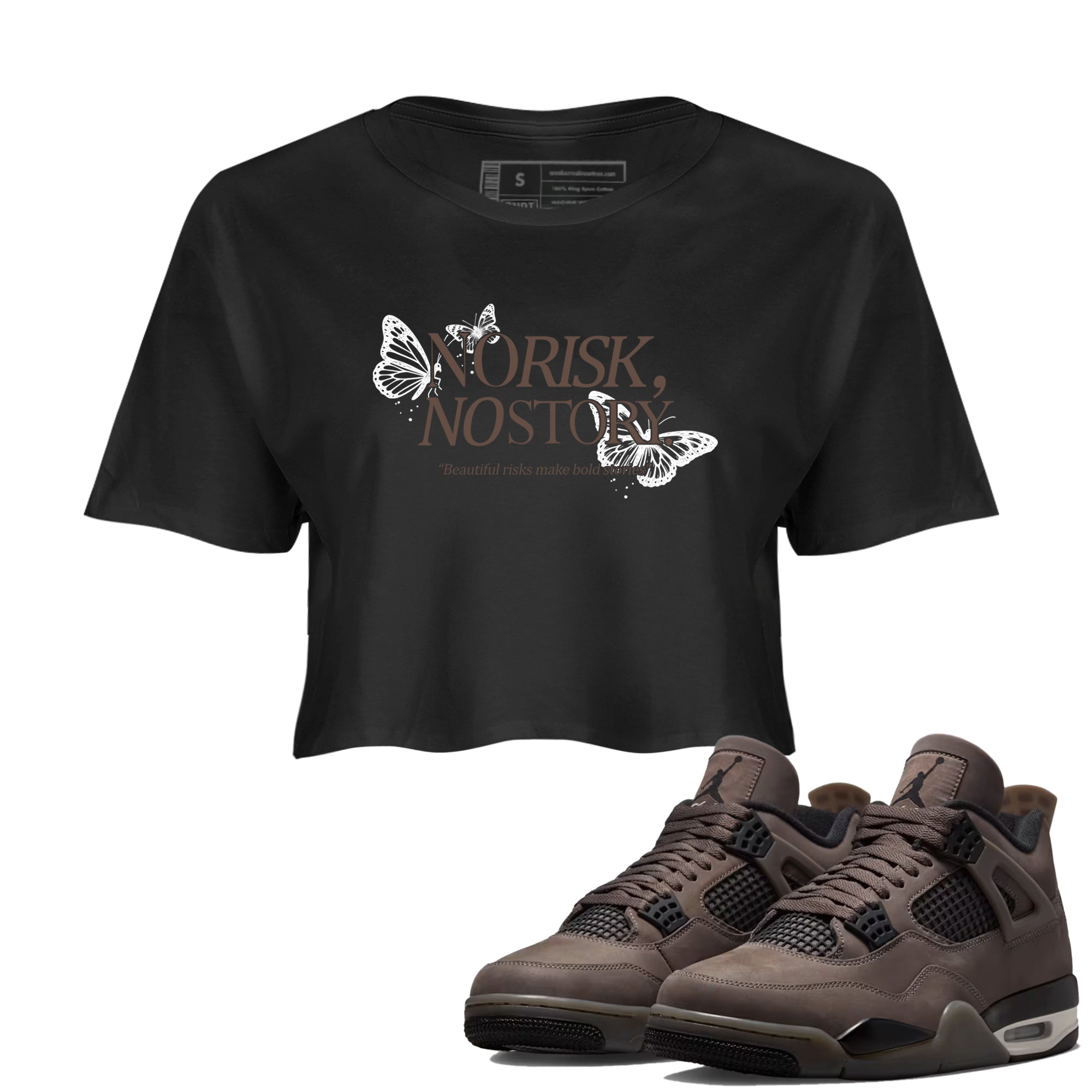 Sneaker match tees  Sneaker Tees To Match Air Jordan 4 Cave Stone Shoes  No Risk No Story Crop T-Shirt Black 1