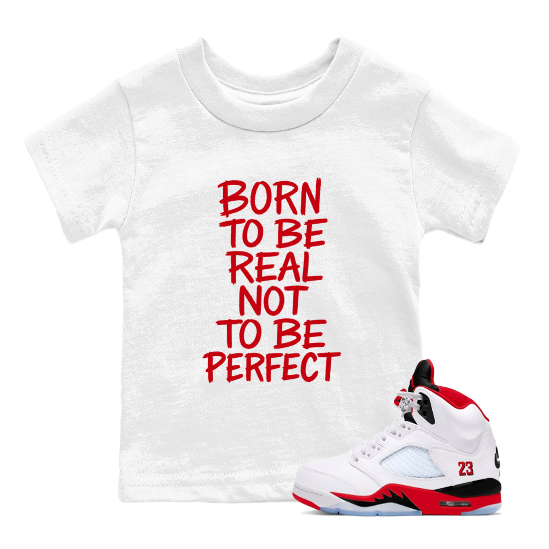 5s Fire Red Sneaker match tees  Sneaker Tees To Match Jordan 5 Retro Fire Red Sneakers  Not Perfect Kids Graphic T-Shirt White 1
