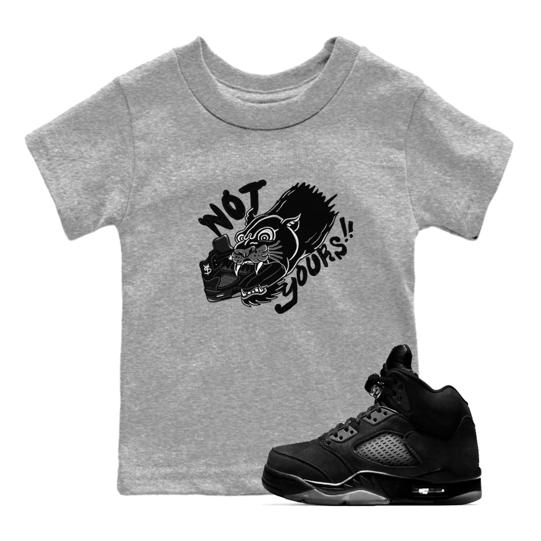 5s Black Cat shirts to match jordans Not Yours sneaker match tees Air Jordan 5 Black Cat Drip Gear Zone Youth Baby Heather Grey 1 crew neck shirts