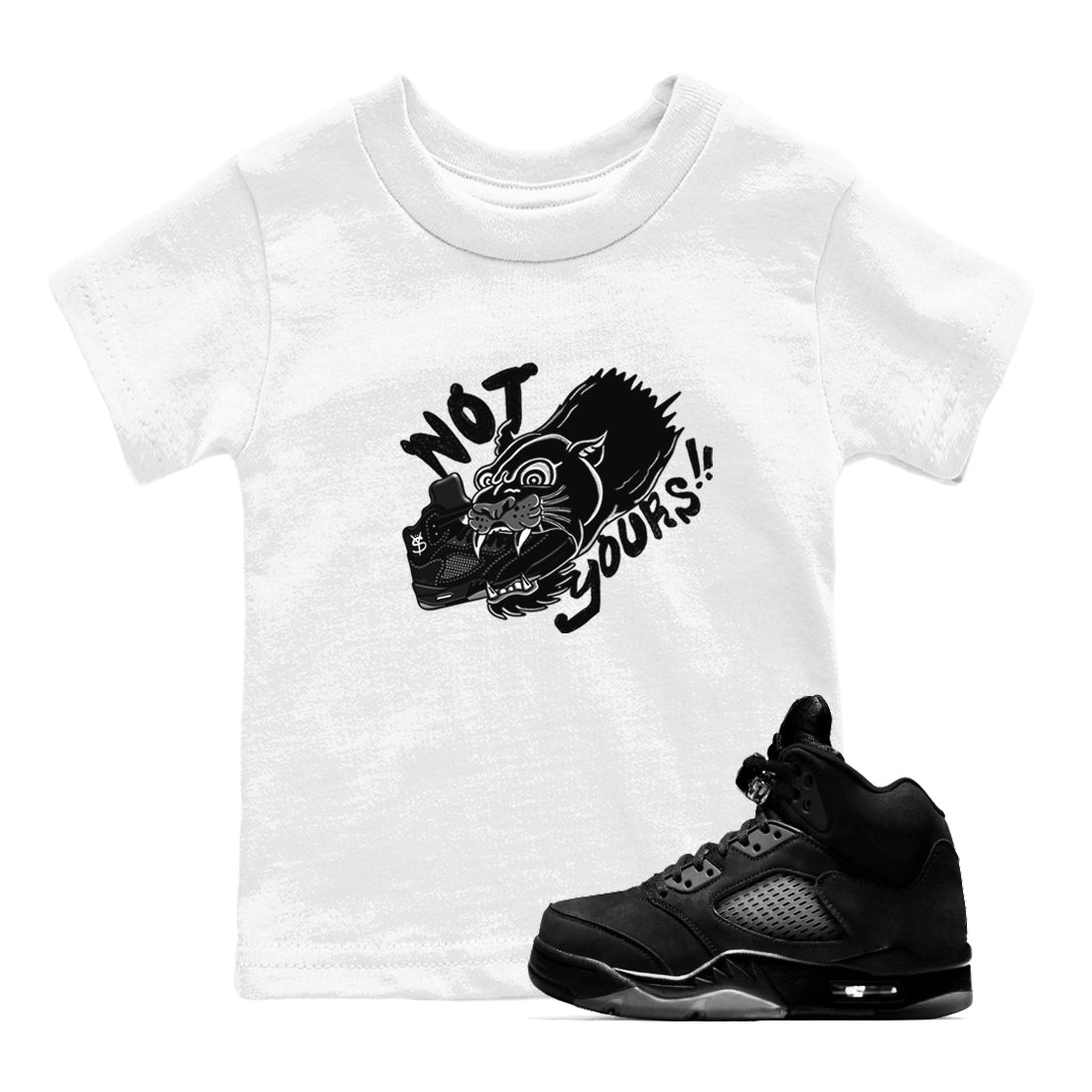 5s Black Cat shirts to match jordans Not Yours sneaker match tees Air Jordan 5 Black Cat Drip Gear Zone Youth Baby White 1 crew neck shirts