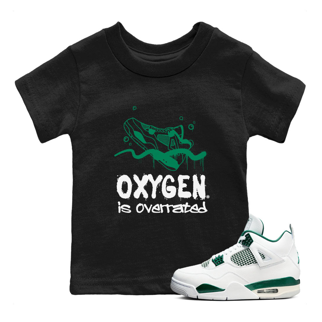 4s Oxidized Green shirts to match jordans Oxygen Overrated sneaker match tees Air Jordan 4 Oxidized Green Drip Gear Zone streetwear brand Baby and Youth Black 1 cotton tee