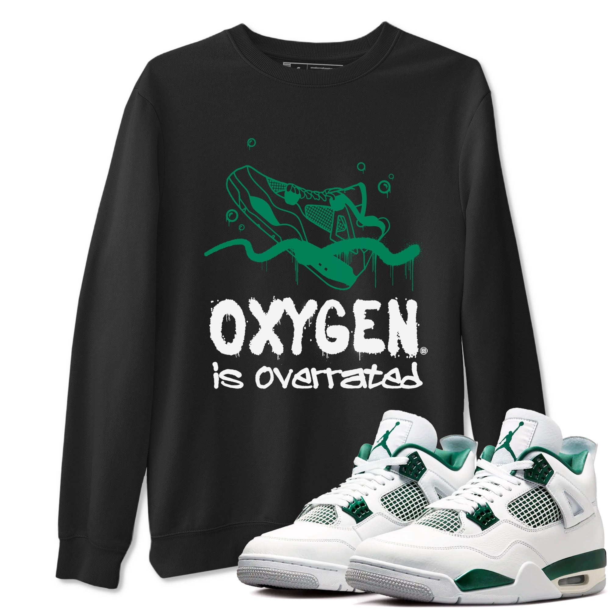 4s Oxidized Green shirts to match jordans Oxygen Overrated sneaker match tees Air Jordan 4 Oxidized Green Drip Gear Zone streetwear brand Black 1 unisex cotton tee