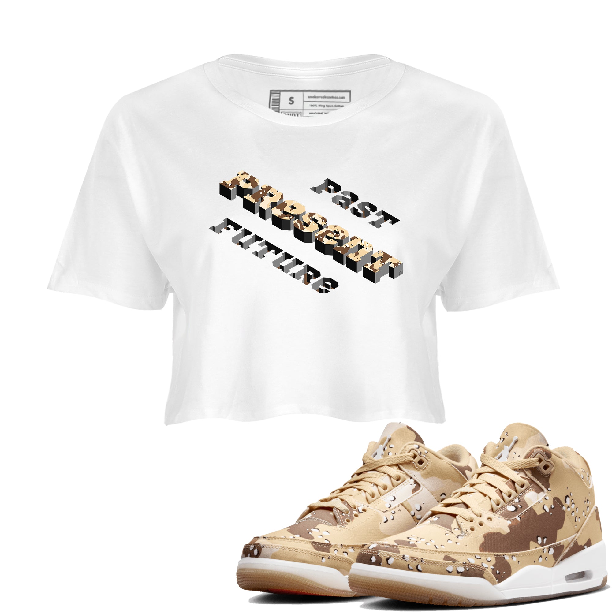 3s Desert Camo shirts to match jordans Past Present Future sneaker match tees Air Jordan 3 Desert Camo Drip Gear Zone streetwear brand White 1 crop tee