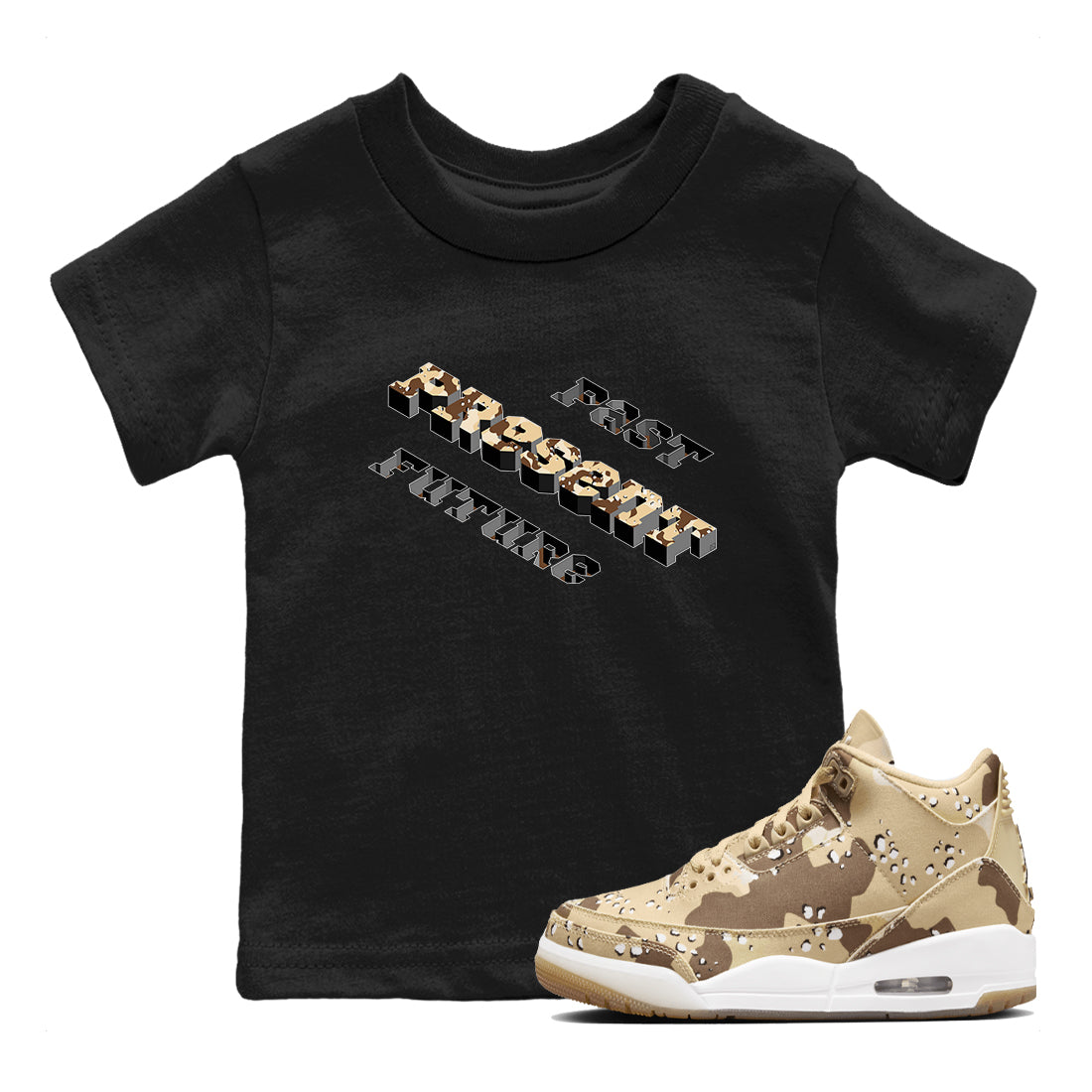 3s Desert Camo shirts to match jordans Past Present Future sneaker match tees Air Jordan 3 Desert Camo Drip Gear Zone streetwear brand Baby and Youth Black 1 cotton tee
