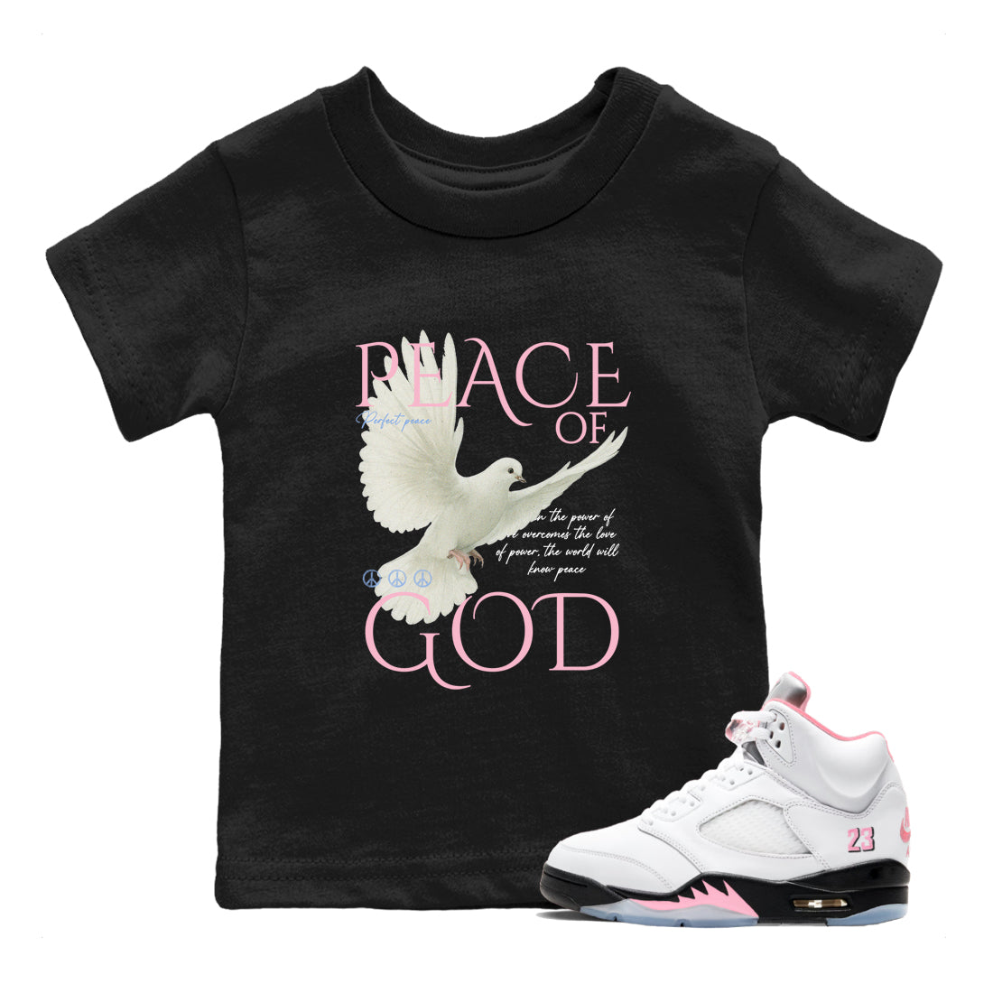 Sneaker match tees  Sneaker Tees To Match Air Jordan 5 Medium Soft Pink Shoes  Peace of God Kids T-Shirt Black 1