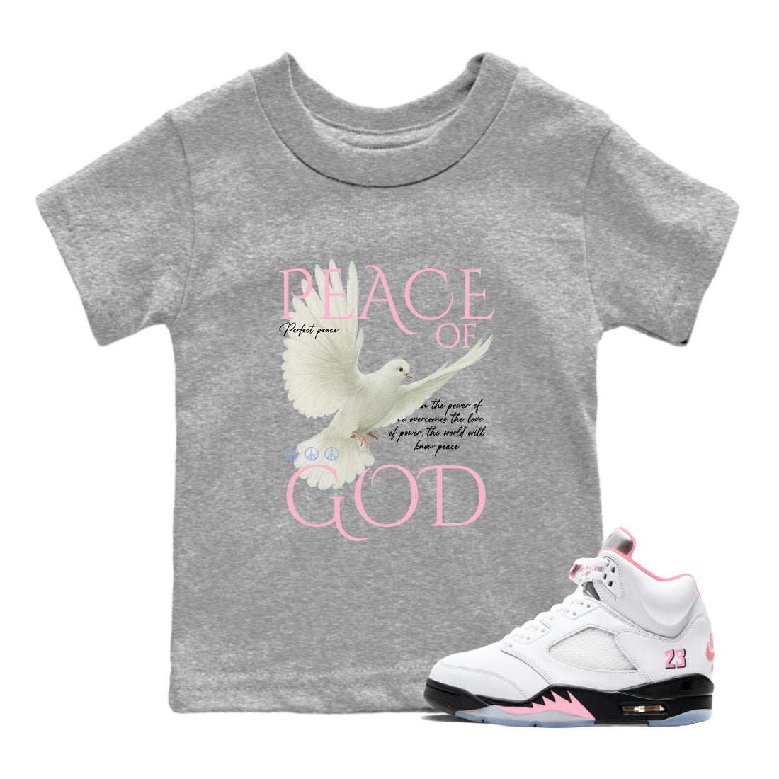Sneaker match tees  Sneaker Tees To Match Air Jordan 5 Medium Soft Pink Shoes  Peace of God Kids T-Shirt Heather Grey 1