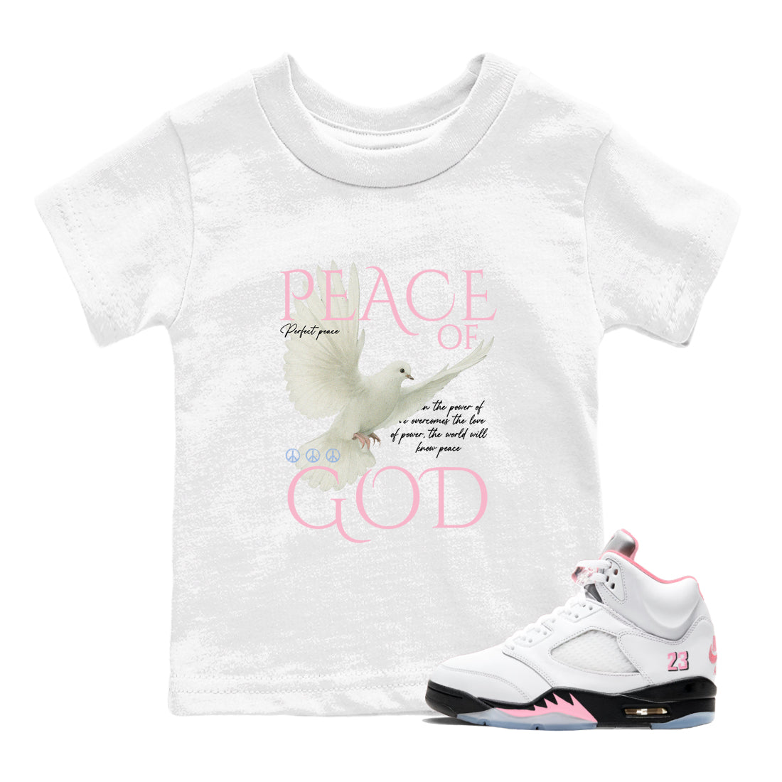 Sneaker match tees  Sneaker Tees To Match Air Jordan 5 Medium Soft Pink Shoes  Peace of God Kids T-Shirt White 1