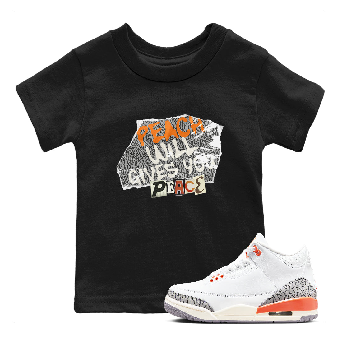 3s Georgia Peach shirt to match jordans Peach Will Gives You Peace sneaker tees Air Jordan 3 Georgia Peach Drip Gear Zone baby toddler Black 1 cotton Shirt