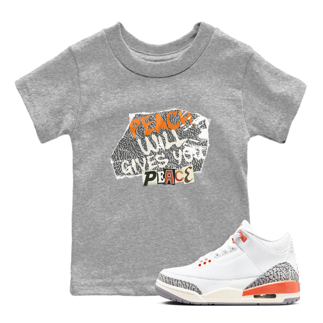 3s Georgia Peach shirt to match jordans Peach Will Gives You Peace sneaker tees Air Jordan 3 Georgia Peach Drip Gear Zone baby toddler Heather Grey 1 cotton Shirt