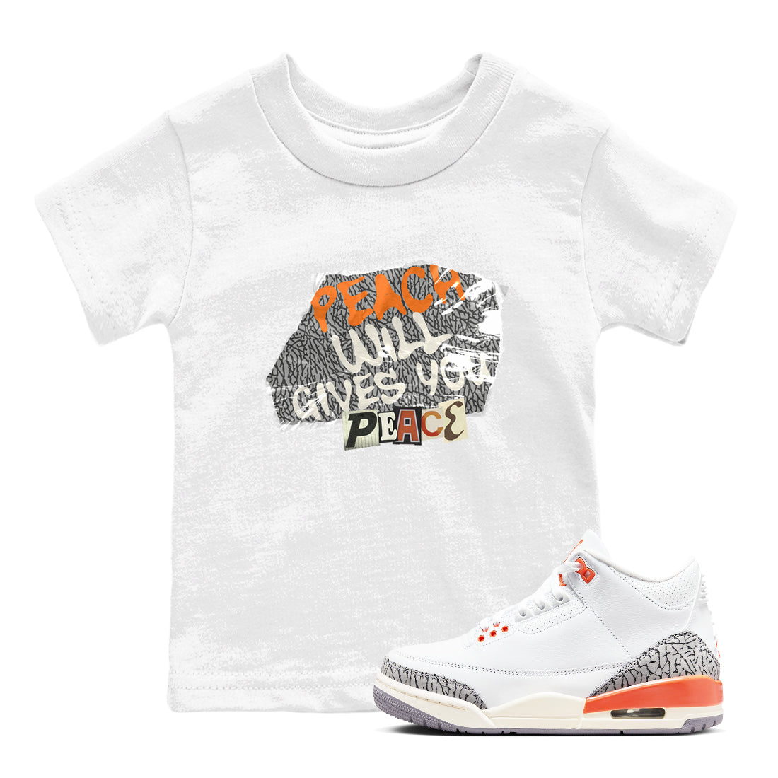 3s Georgia Peach shirt to match jordans Peach Will Gives You Peace sneaker tees Air Jordan 3 Georgia Peach Drip Gear Zone baby toddler White 1 cotton Shirt
