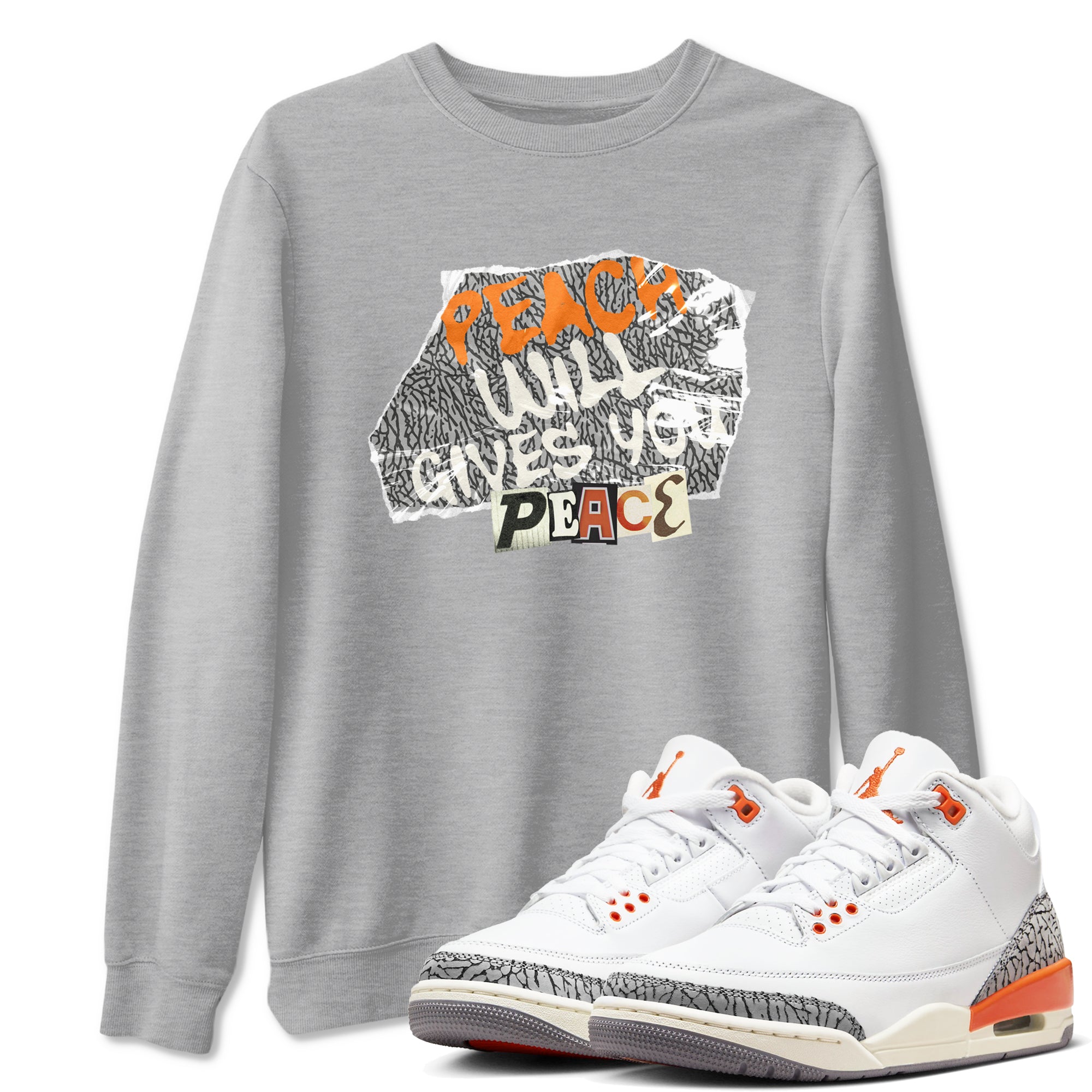 3s Georgia Peach shirt to match jordans Peach Will Gives You Peace sneaker tees Air Jordan 3 Georgia Peach Drip Gear Zone unisex cotton Heather Grey 1 crew neck shirt