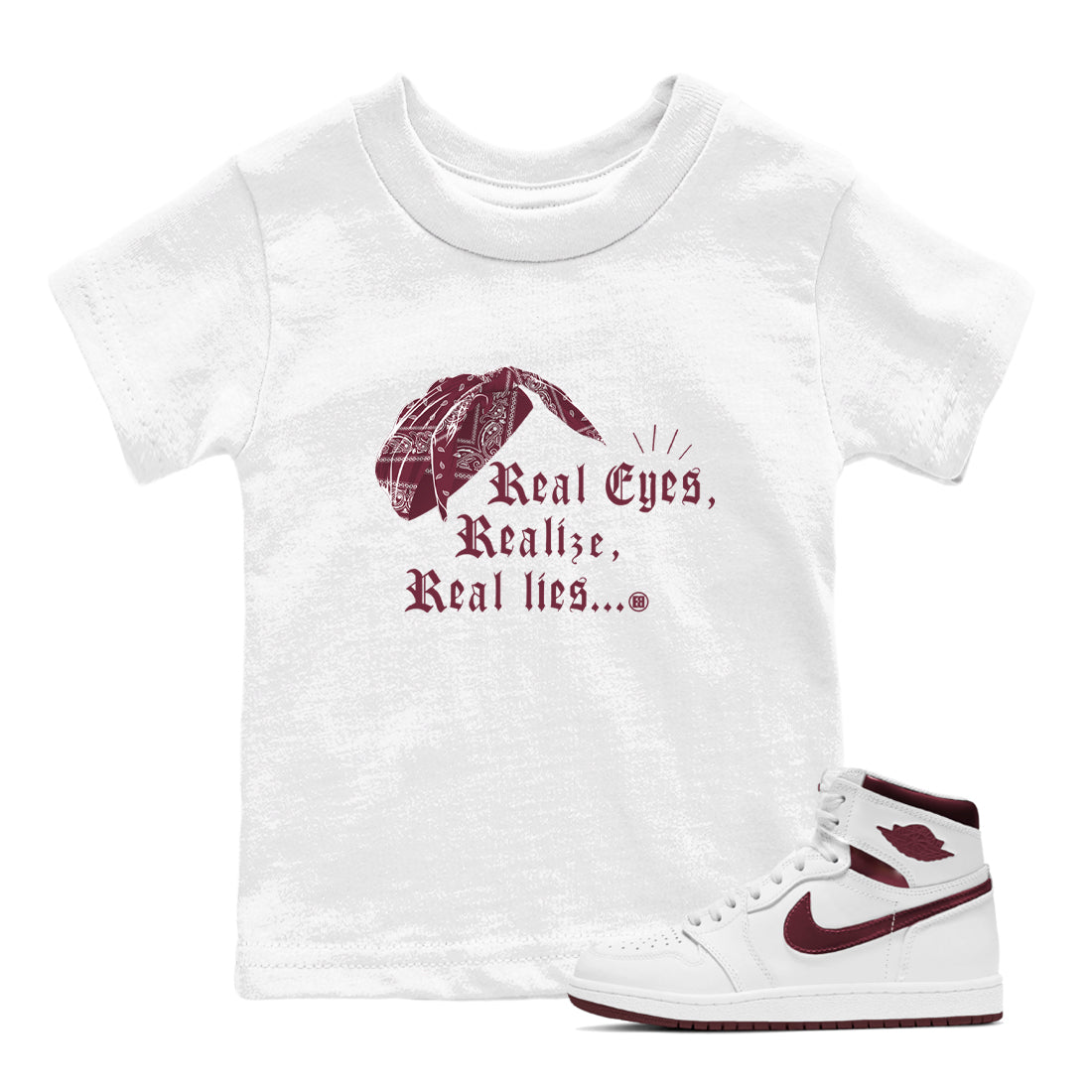 Air Jordan 1 High OG Metallic Burgundy shirts to match jordans Real Eyes Realize Real Lies sneaker match tees Air Jordan 1 Metallic Burgundy Drip Gear Zone streetwear brand Baby and Youth White 1 cotton tee