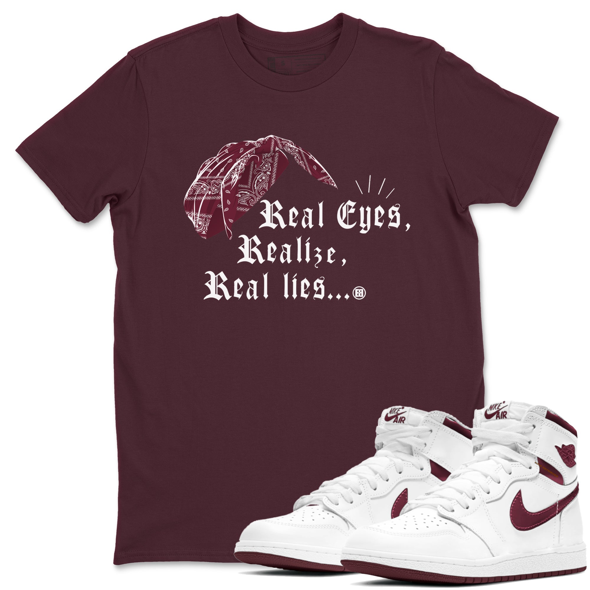 Air Jordan 1 High OG Metallic Burgundy shirts to match jordans Real Eyes Realize Real Lies sneaker match tees Air Jordan 1 Metallic Burgundy Drip Gear Zone streetwear brand Maroon 1 unisex cotton tee