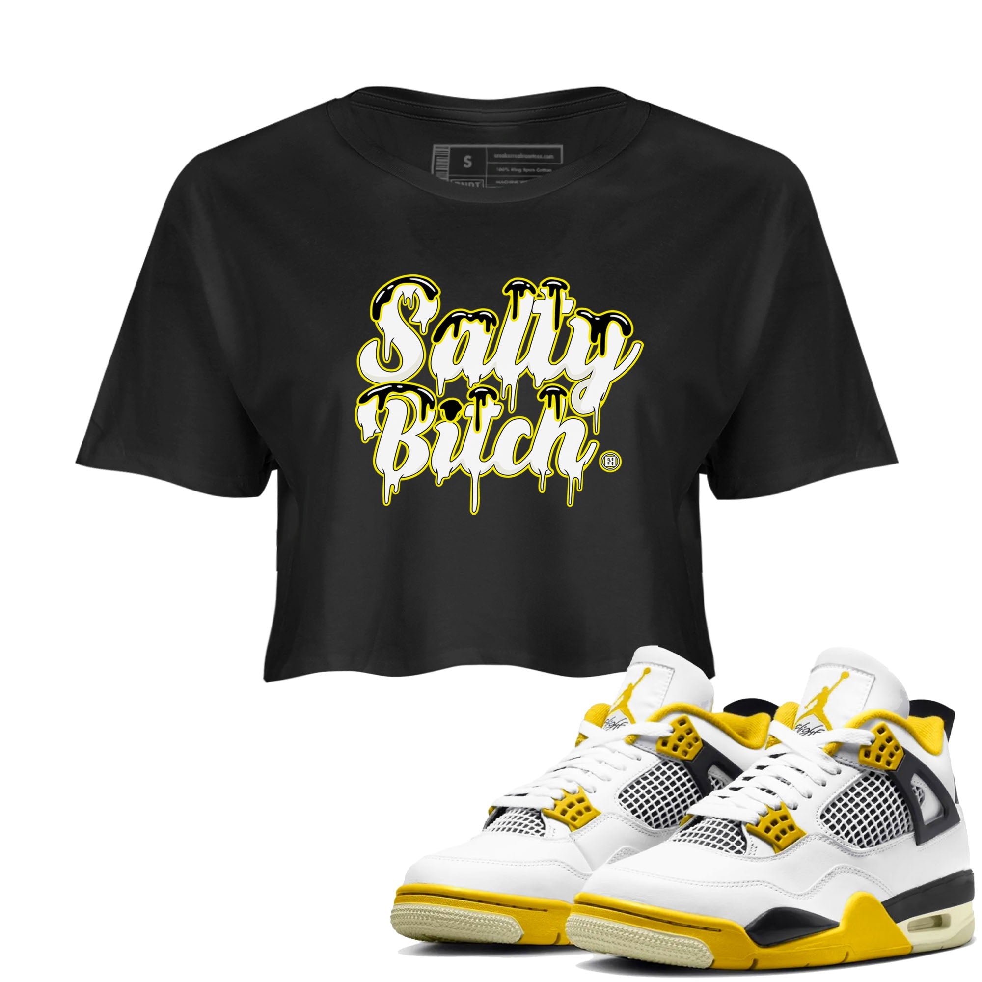 Air Jordan 4 Retro Vivid Sulfur shirt to match jordans Salty Bitch sneaker tees 4s Vivid Sulfur Drip Gear Zone Black 1 crop length shirt