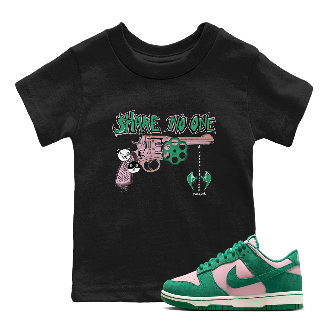 Dunk Medium Soft Pink Malachite shirt to match jordans Share No One sneaker tees Dunk Medium Soft Pink Malachite Drip Gear Zone baby toddler Black 1 cotton Shirt