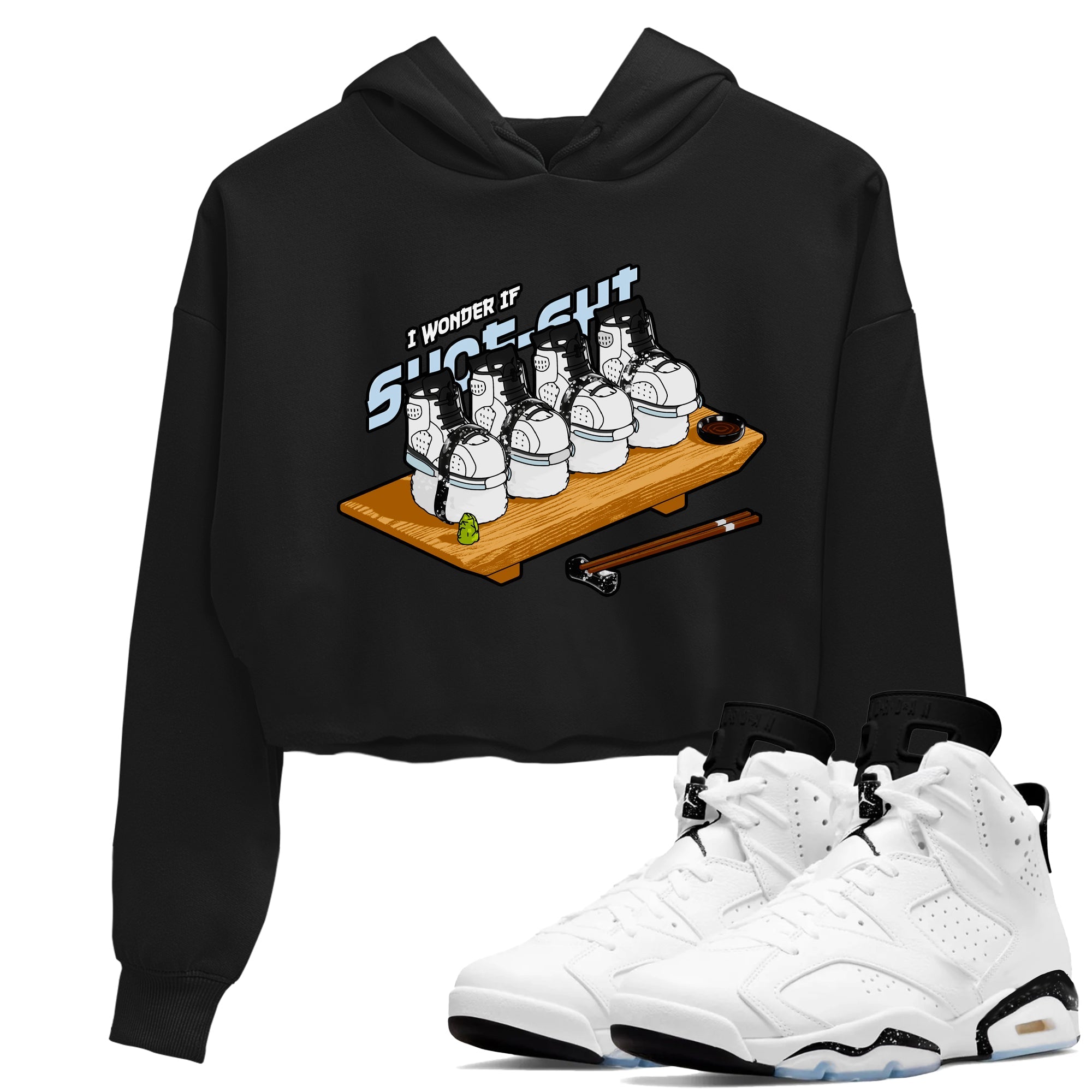 AJ6 White Black shirts to match jordans Shoe-Shi sneaker match tees Air Jordan 6 White Black Drip Gear Zone streetwear brand Black 1 crop tee