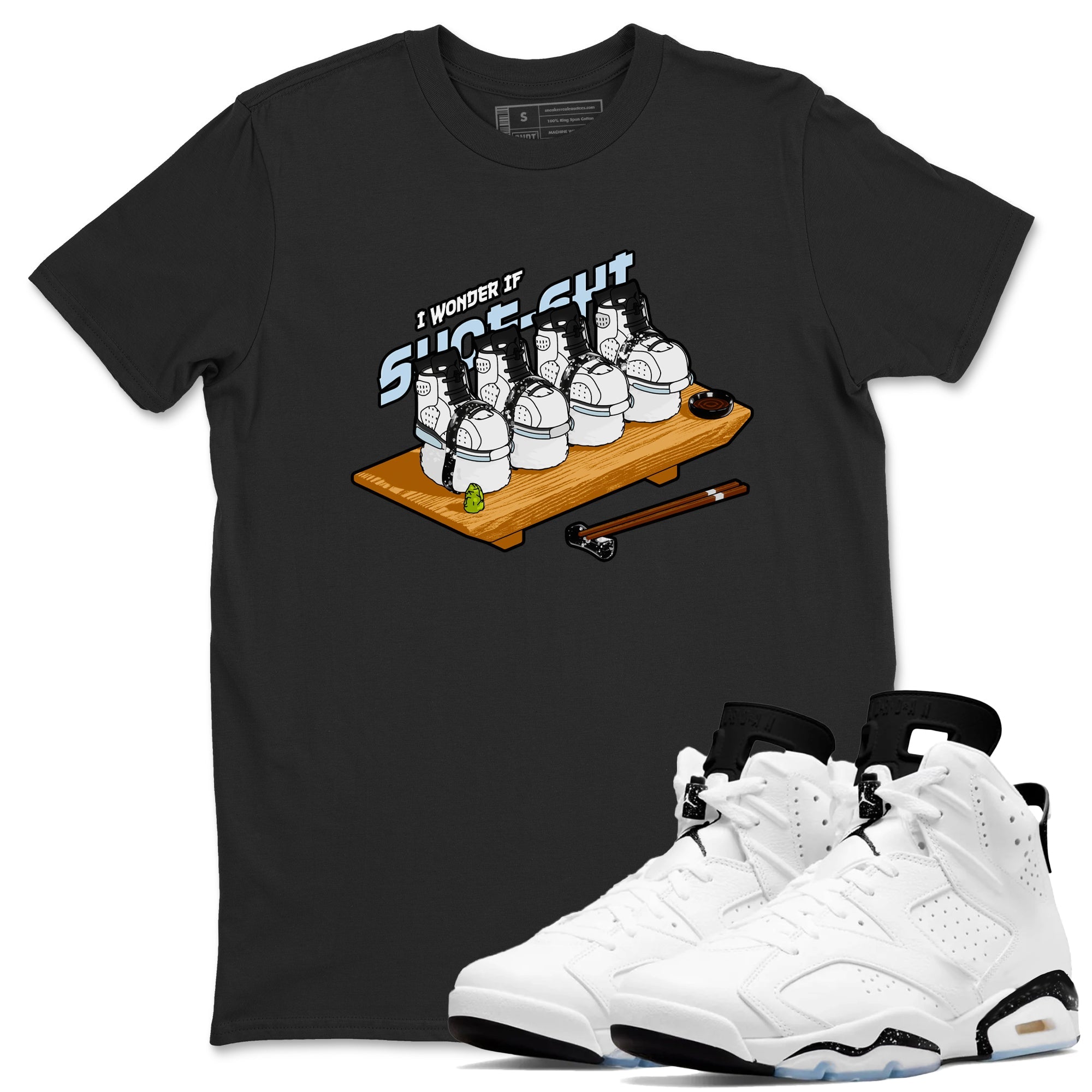 AJ6 White Black shirts to match jordans Shoe-Shi sneaker match tees Air Jordan 6 White Black Drip Gear Zone streetwear brand Black 1 unisex cotton tee