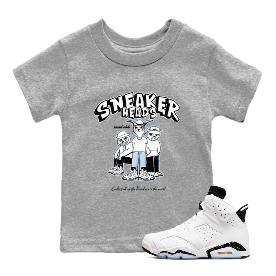 AJ6 White Black shirts to match jordans Sneakerheads Social Club sneaker match tees Air Jordan 6 White Black Drip Gear Zone streetwear brand Baby and Youth Heather Grey 1 cotton tee