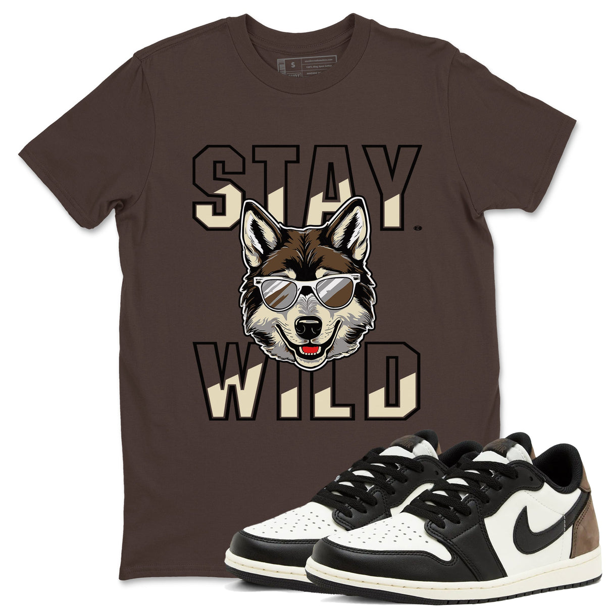 1s Mocha shirts to match jordans Stay Wild sneaker match tees Air Jordan 1 Mocha match shoes to clothes Drip Gear Zone unisex cotton Dark Chocolate 1 shirts