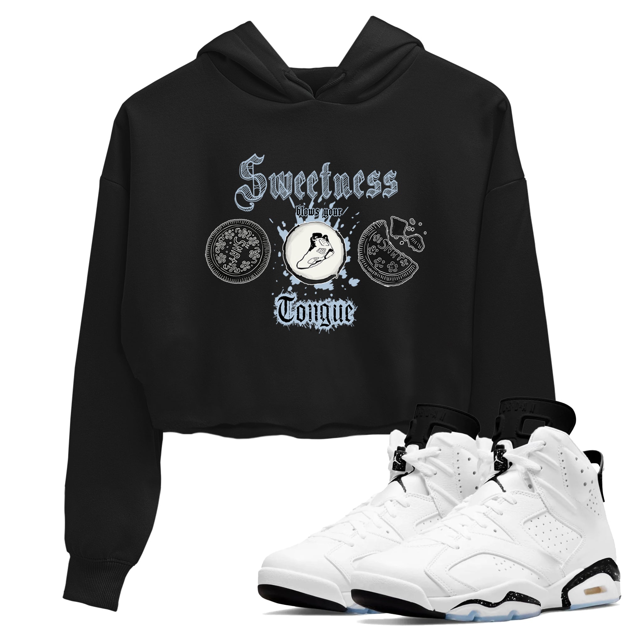 Air Jordan 6 Reverse Cookies shirts to match jordans Sweetness Blows Your Tongue sneaker match tees Air Jordan 6 Reverse Cookies Drip Gear Zone Black 1 crop length shirt