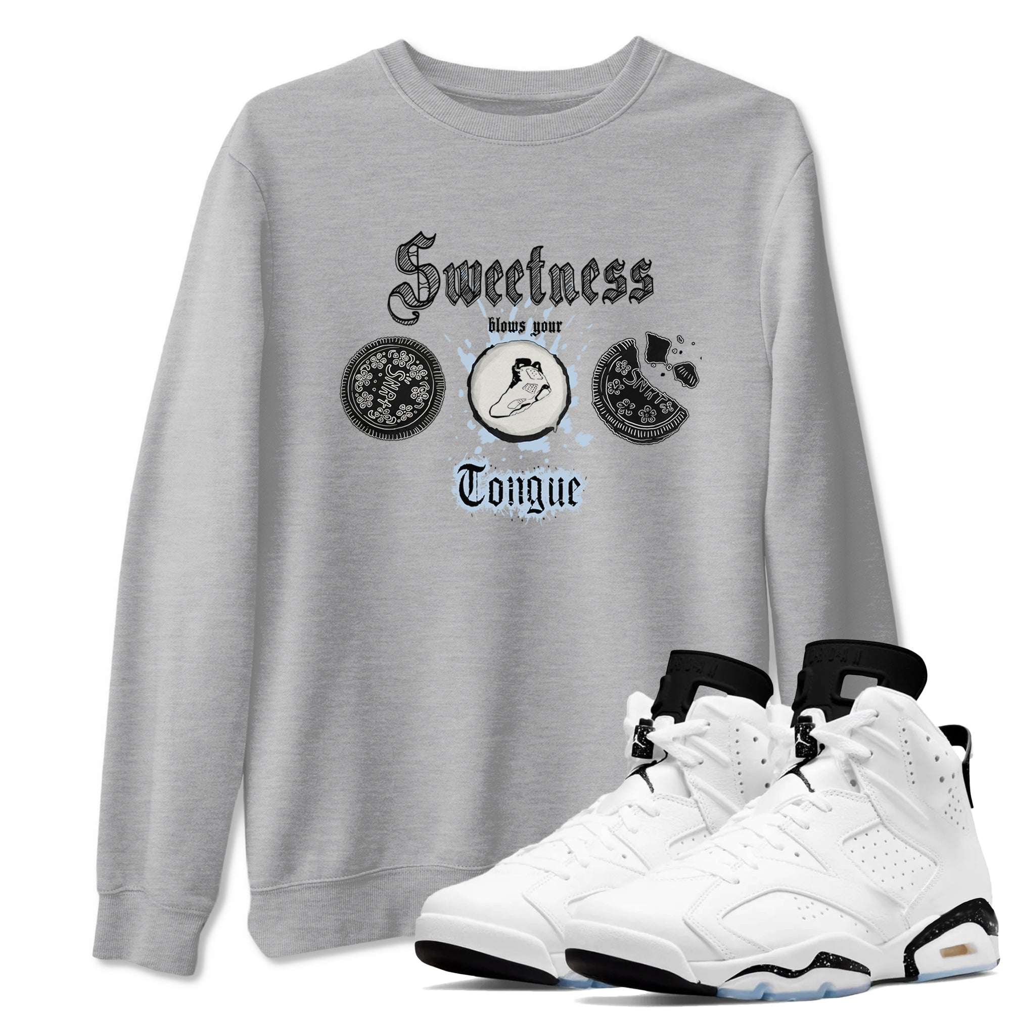 Air Jordan 6 White Black shirts to match jordans Sweetness Blows Your Tongue sneaker match tees Air Jordan 6 White Black Drip Gear Zone unisex cotton Heather Grey 1 crew neck shirt