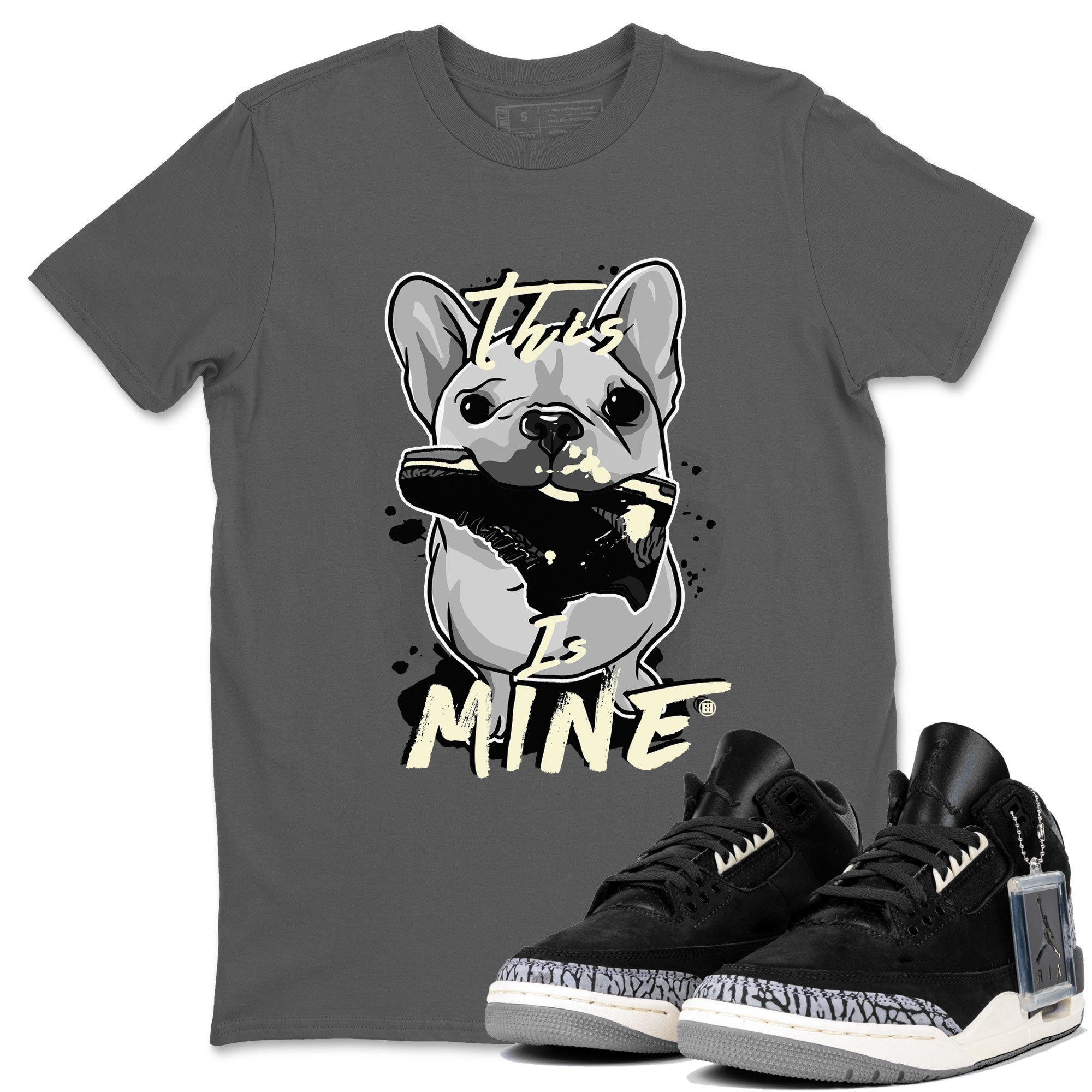 Air Jordan 3 Off Noir shirt to match jordans This Is Mine sneaker tees Air Jordan 3 Retro Off Noir Drip Gear Zone Unisex Cool Grey 1 T-Shirt
