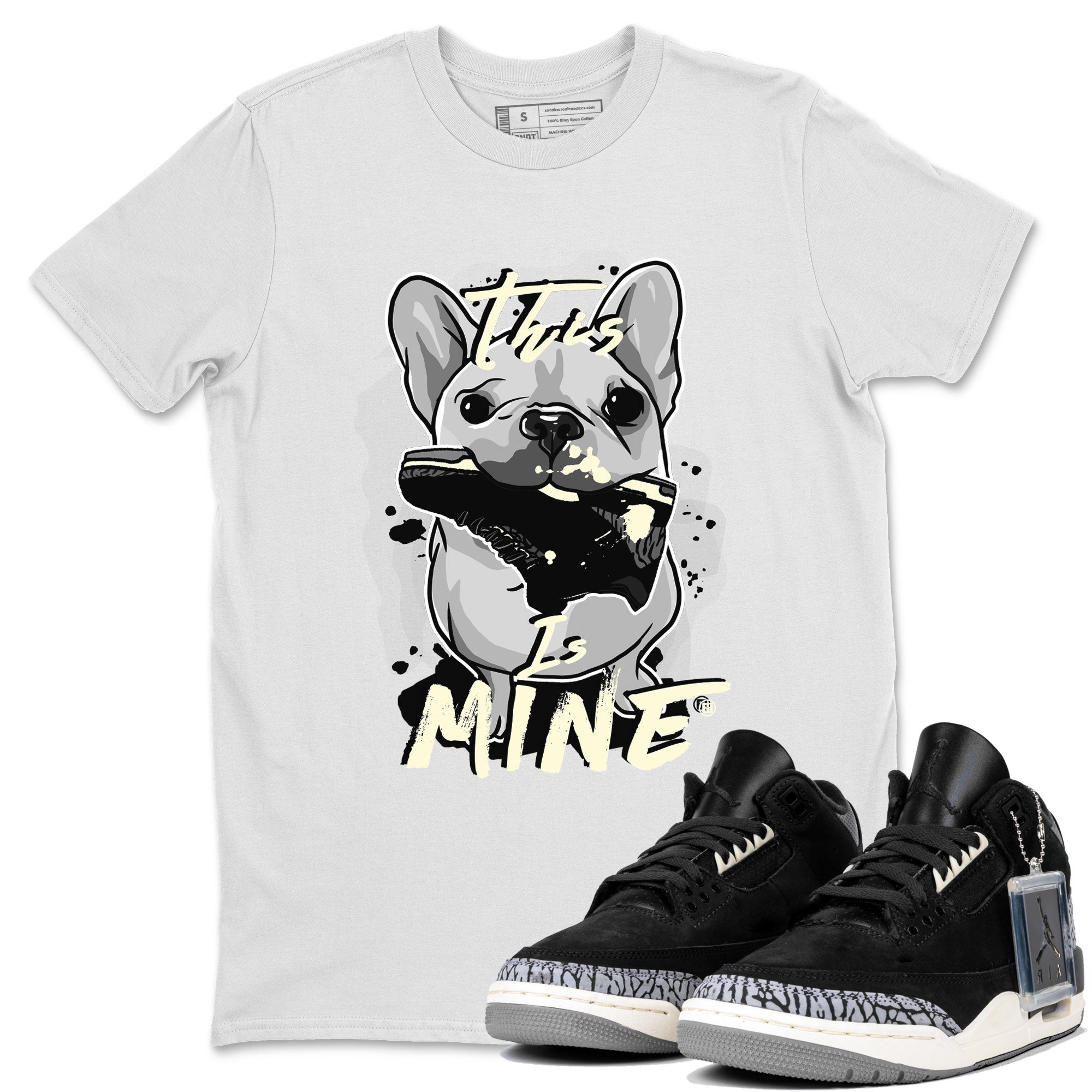 Air Jordan 3 Off Noir shirt to match jordans This Is Mine sneaker tees Air Jordan 3 Retro Off Noir Drip Gear Zone Unisex White 1 T-Shirt