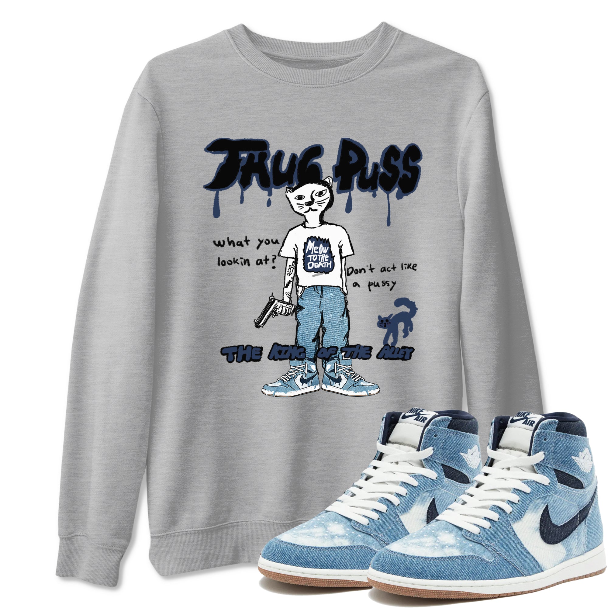 1s Denim shirts to match jordans Thug Puss sneaker match tees Air Jordan 1 Denim Drip Gear Zone streetwear brand Heather Grey 1 unisex cotton tee