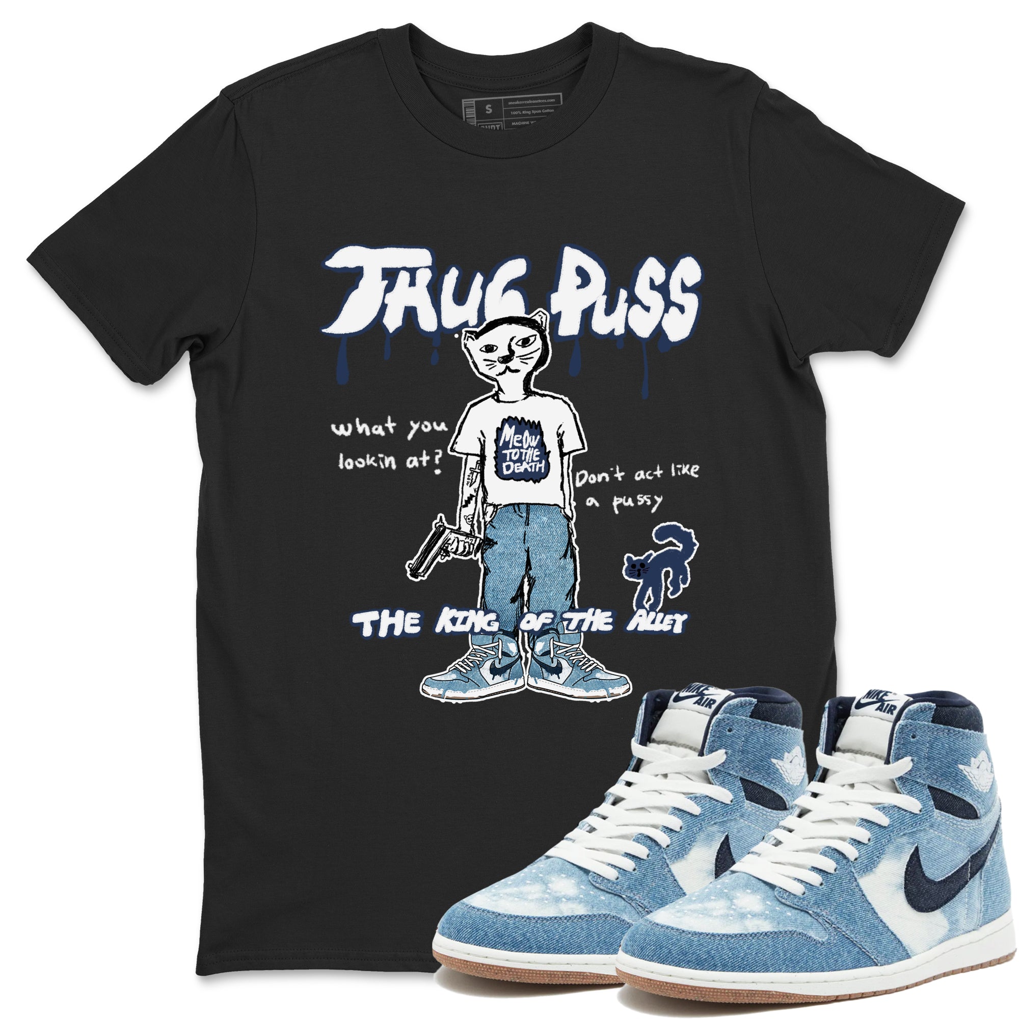 1s Denim shirts to match jordans Thug Puss sneaker match tees Air Jordan 1 Denim Drip Gear Zone streetwear brand Black 1 unisex cotton tee