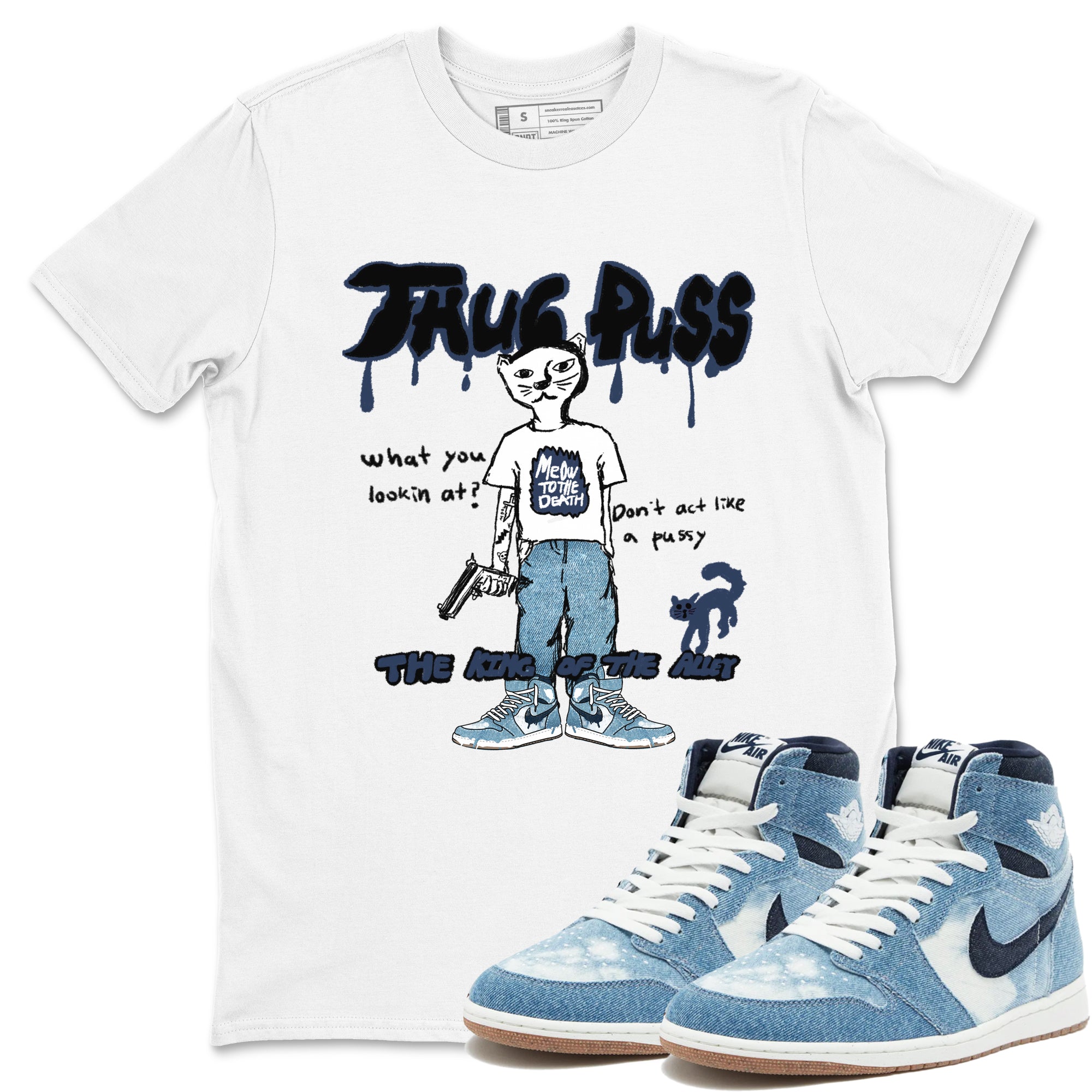 1s Denim shirts to match jordans Thug Puss sneaker match tees Air Jordan 1 Denim Drip Gear Zone streetwear brand White 1 unisex cotton tee