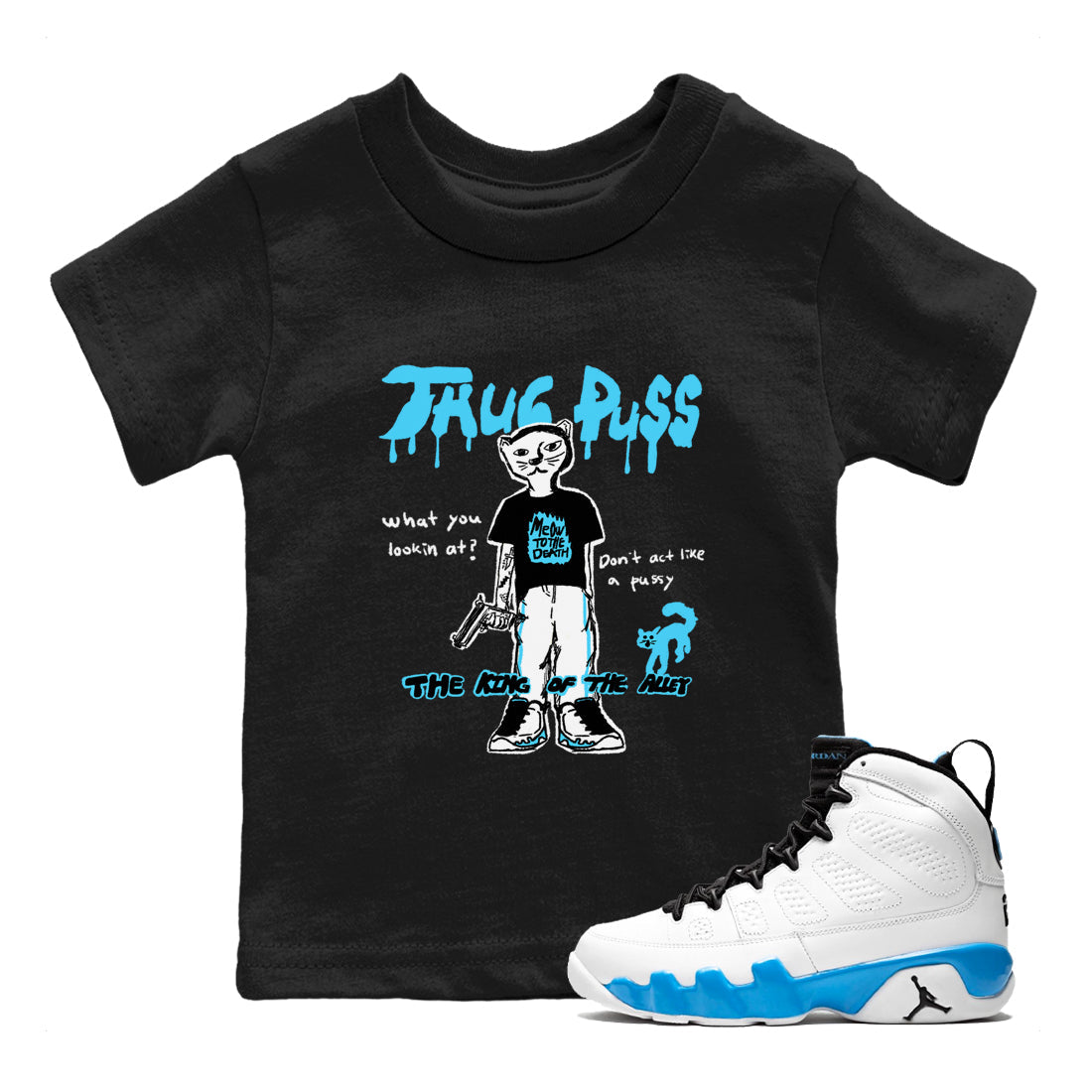 9s Powder Blue shirt to match jordans Thug Puss sneaker tees Air Jordan 9 Powder Blue Drip Gear Zone baby toddler Black 1 cotton Shirt