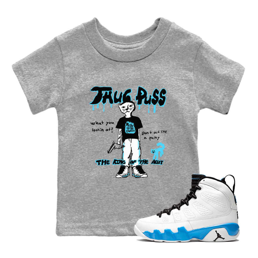 9s Powder Blue shirt to match jordans Thug Puss sneaker tees Air Jordan 9 Powder Blue Drip Gear Zone baby toddler Heather Grey 1 cotton Shirt
