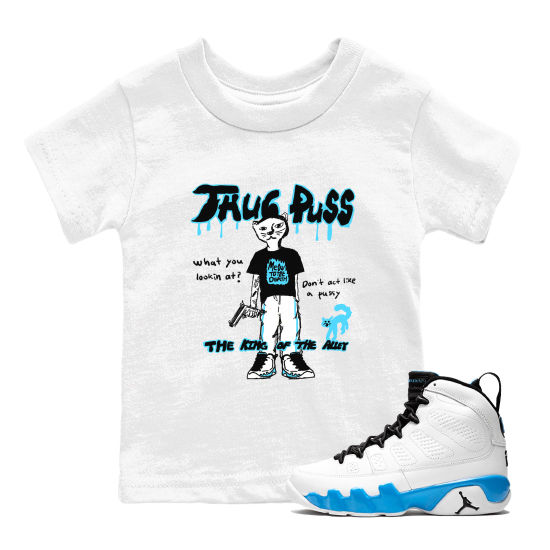 9s Powder Blue shirt to match jordans Thug Puss sneaker tees Air Jordan 9 Powder Blue Drip Gear Zone baby toddler White 1 cotton Shirt