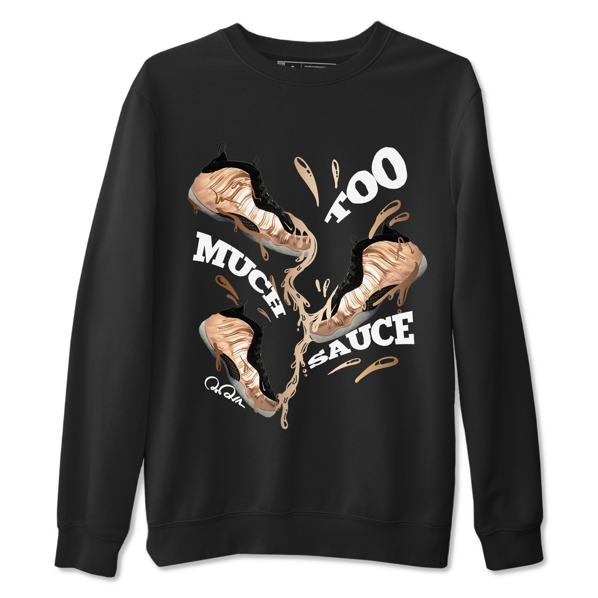 Foams One Metallic Copper shirts to match jordans Too Much Sauce sneaker match tees Air Foamposite One Metallic Copper match shoes to clothes Drip Gear Zone unisex cotton Black 2 shirts