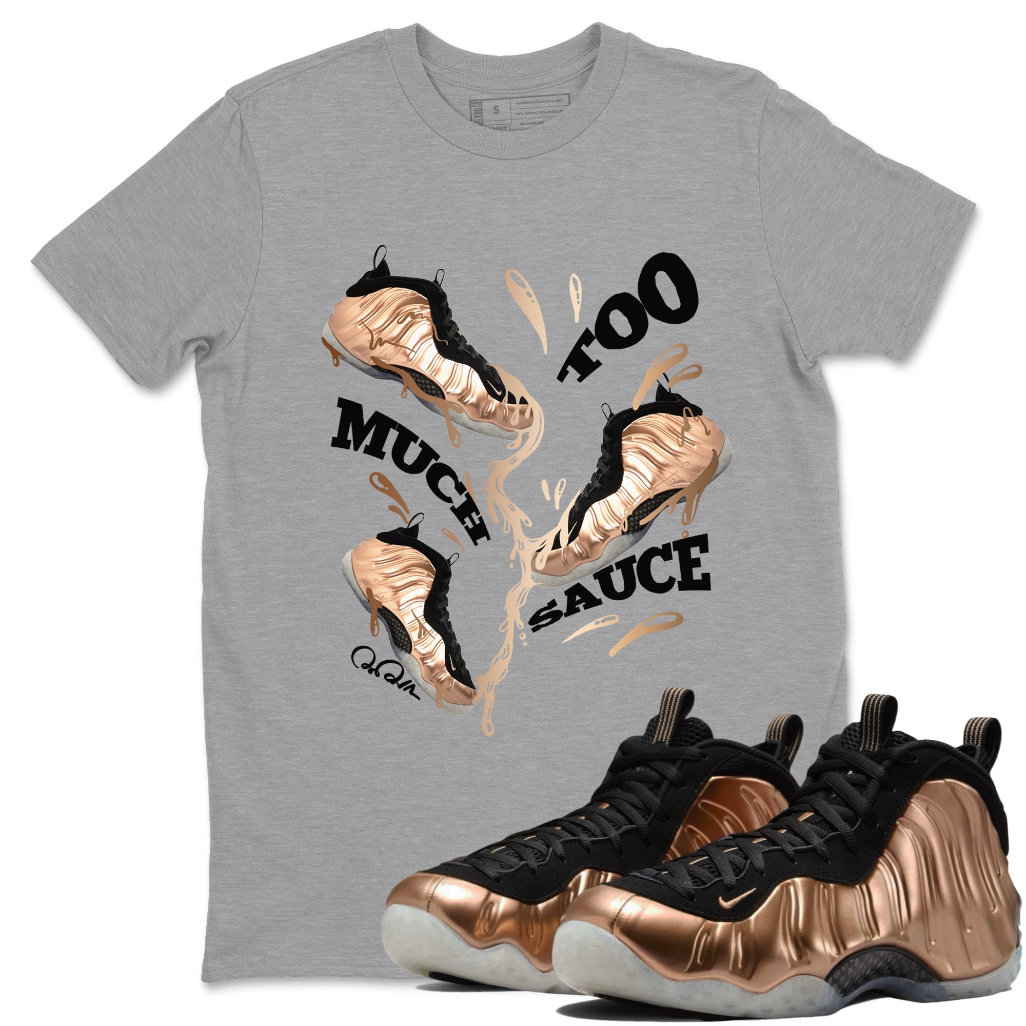 Foams One Metallic Copper shirts to match jordans Too Much Sauce sneaker match tees Air Foamposite One Metallic Copper match shoes to clothes Drip Gear Zone unisex cotton Heather Grey 1 shirts