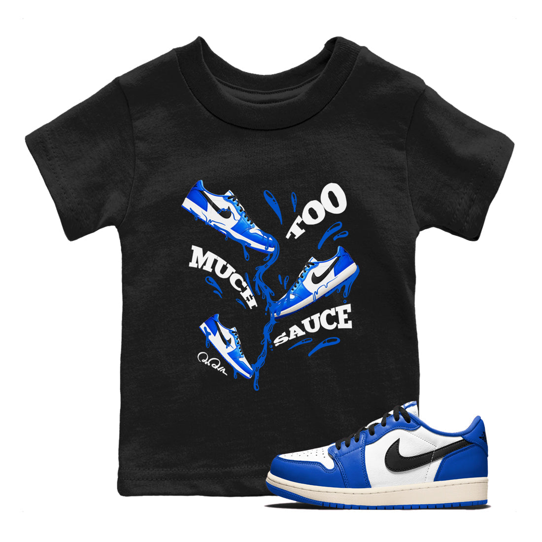 AJ1 Game Royal shirt to match jordans Too Much Sauce sneaker tees Air Jordan 1 Game Royal Drip Gear Zone baby toddler Black 1 cotton Shirt