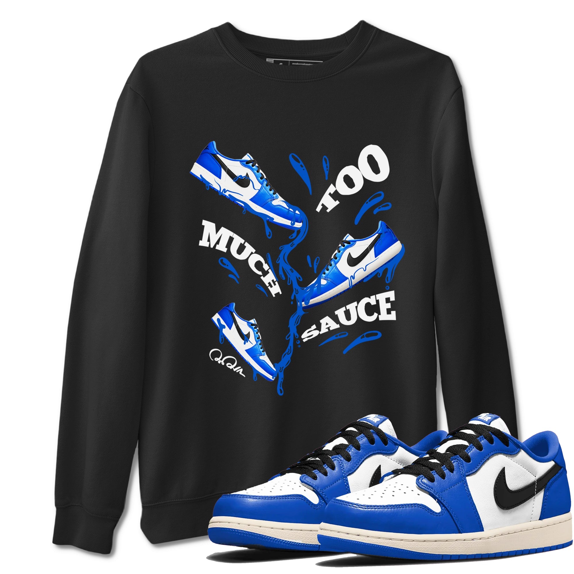 AJ1 Game Royal shirt to match jordans Too Much Sauce sneaker tees Air Jordan 1 Game Royal Drip Gear Zone unisex cotton Black 1 crew neck shirt