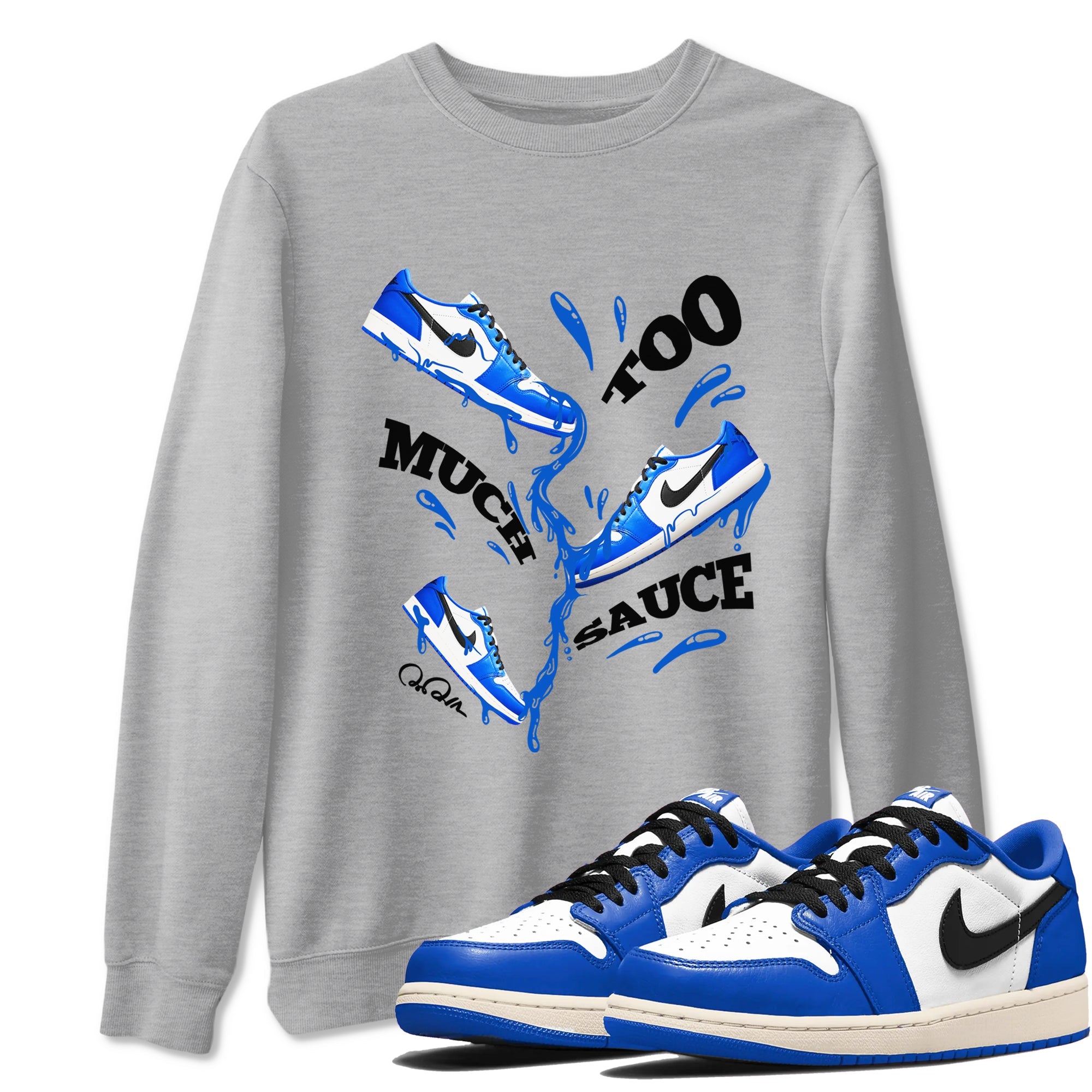 AJ1 Game Royal shirt to match jordans Too Much Sauce sneaker tees Air Jordan 1 Game Royal Drip Gear Zone unisex cotton Heather Grey 1 crew neck shirt