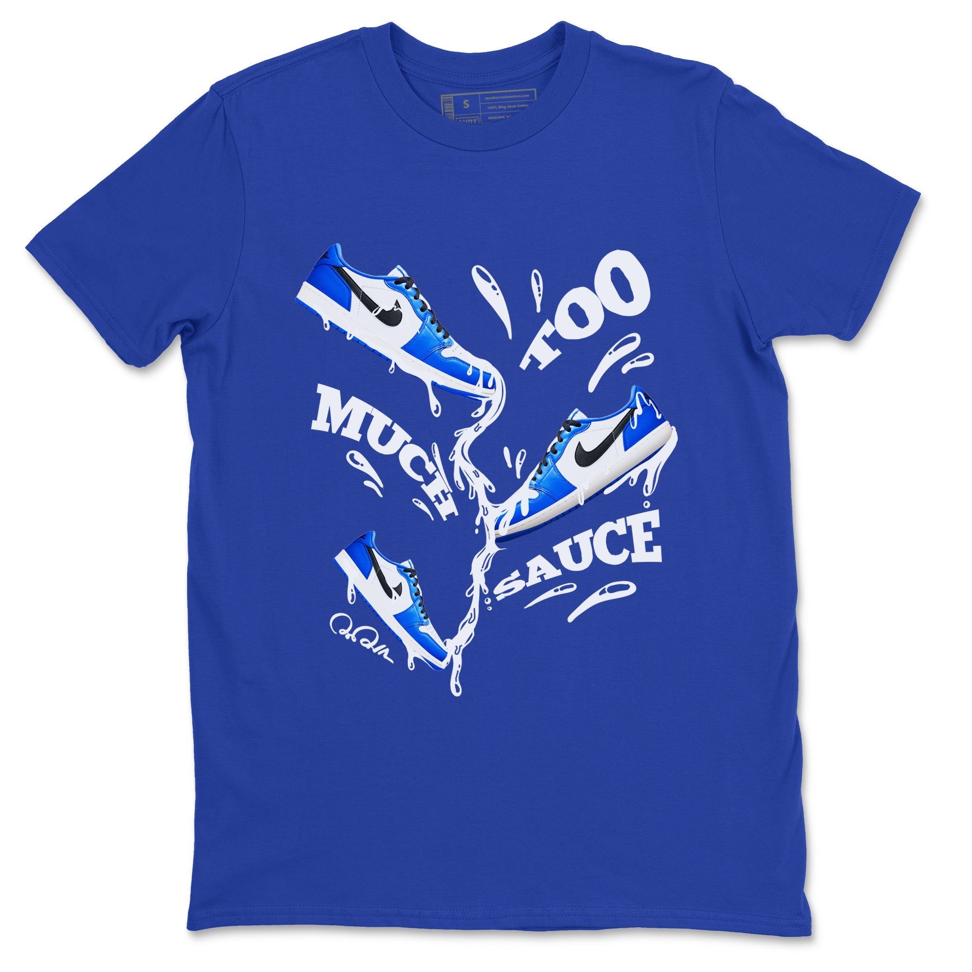 AJ1 Game Royal shirt to match jordans Too Much Sauce sneaker tees Air Jordan 1 Game Royal Drip Gear Zone unisex cotton Royal Blue 2 crew neck shirt