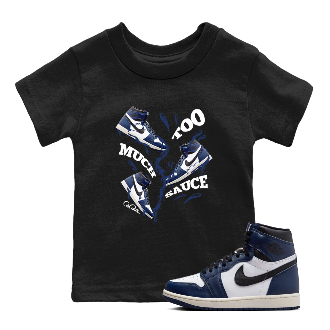1s Midnight Navy shirts to match jordans Too Much Sauce sneaker match tees Air Jordan 1 Midnight Navy match shoes to clothes Drip Gear Zone Youth Baby Black 1 tee