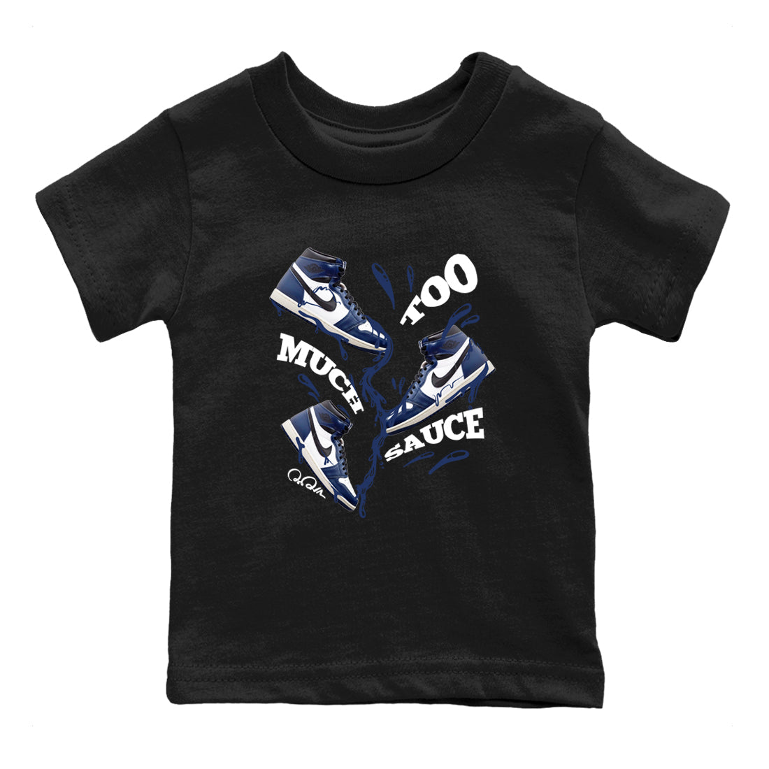 1s Midnight Navy shirts to match jordans Too Much Sauce sneaker match tees Air Jordan 1 Midnight Navy match shoes to clothes Drip Gear Zone Youth Baby Black 2 tee