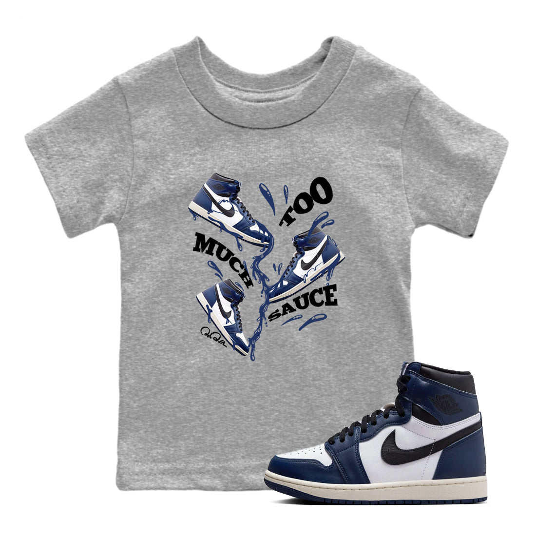 1s Midnight Navy shirts to match jordans Too Much Sauce sneaker match tees Air Jordan 1 Midnight Navy match shoes to clothes Drip Gear Zone Youth Baby Heather Grey 1 tee