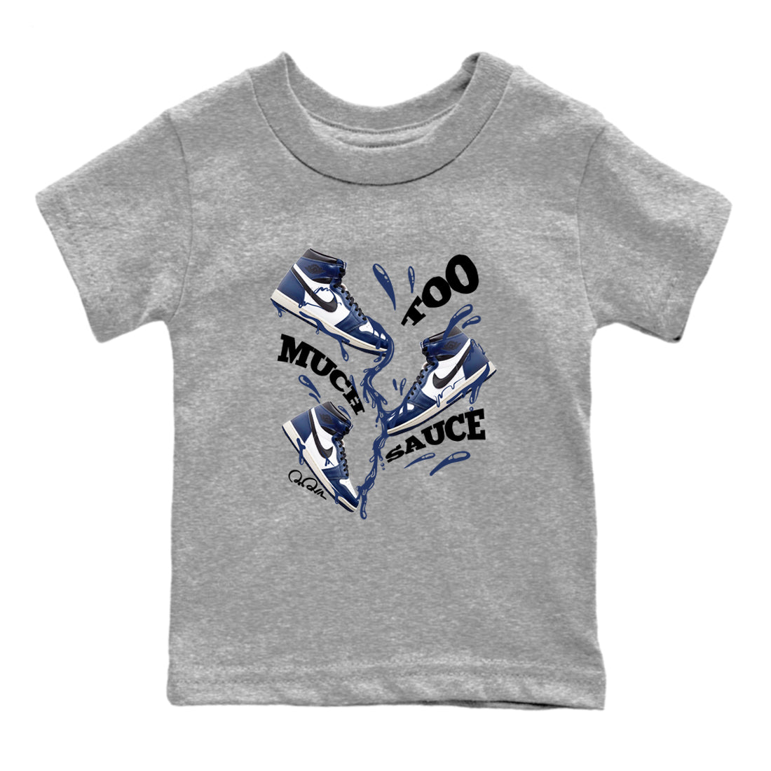1s Midnight Navy shirts to match jordans Too Much Sauce sneaker match tees Air Jordan 1 Midnight Navy match shoes to clothes Drip Gear Zone Youth Baby Heather Grey 2 tee