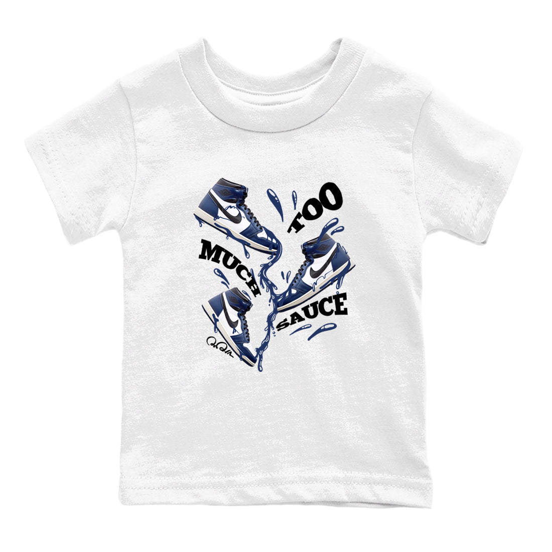 1s Midnight Navy shirts to match jordans Too Much Sauce sneaker match tees Air Jordan 1 Midnight Navy match shoes to clothes Drip Gear Zone Youth Baby White 2 tee