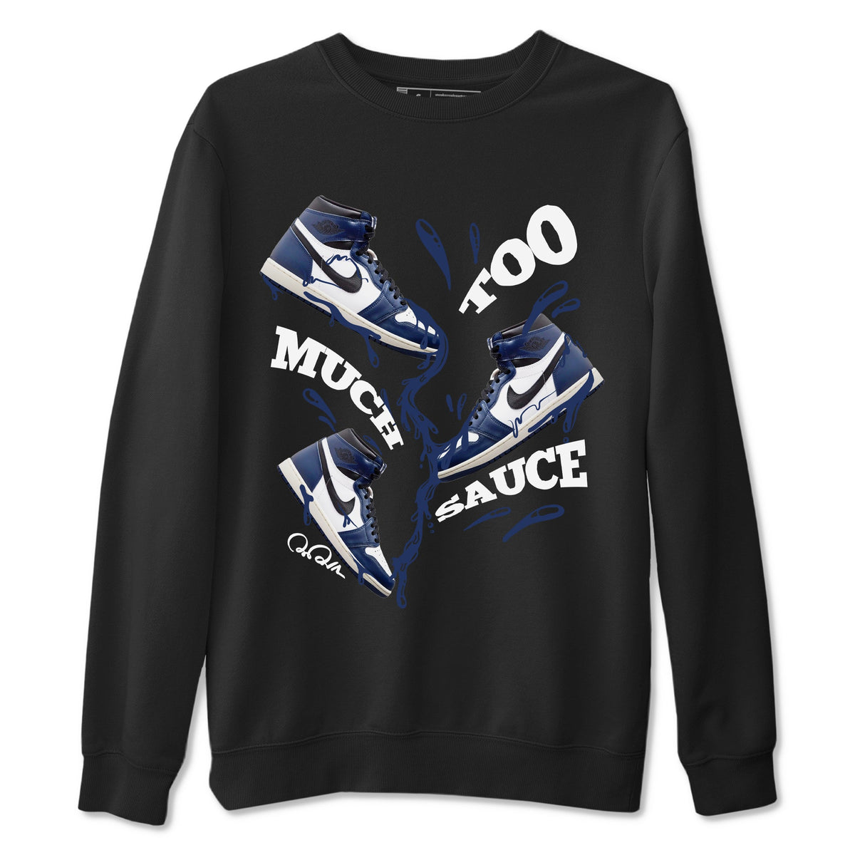 1s Midnight Navy shirts to match jordans Too Much Sauce sneaker match tees Air Jordan 1 Midnight Navy match shoes to clothes Drip Gear Zone unisex cotton Black 2 shirts