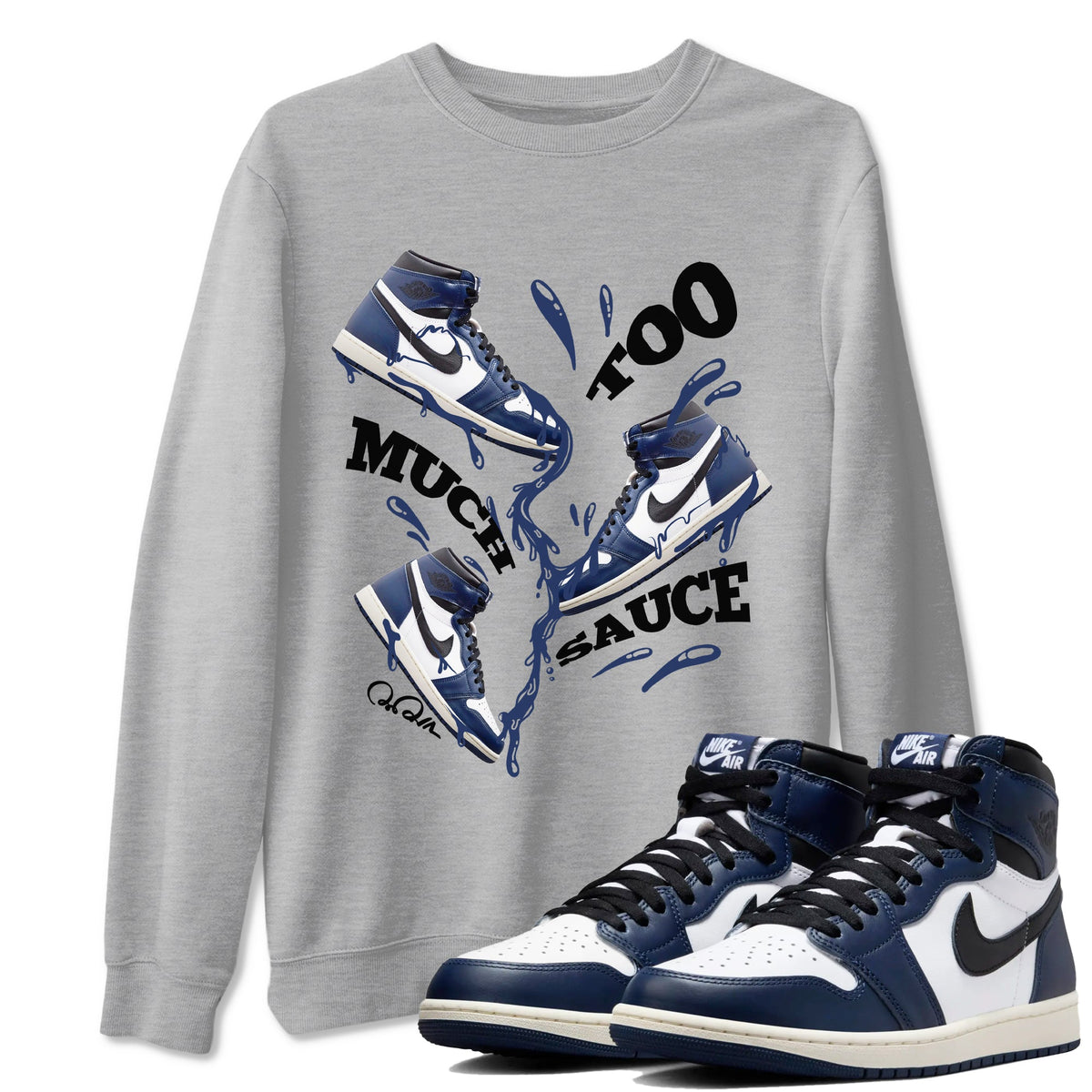 1s Midnight Navy shirts to match jordans Too Much Sauce sneaker match tees Air Jordan 1 Midnight Navy match shoes to clothes Drip Gear Zone unisex cotton Heather Grey 1 shirts